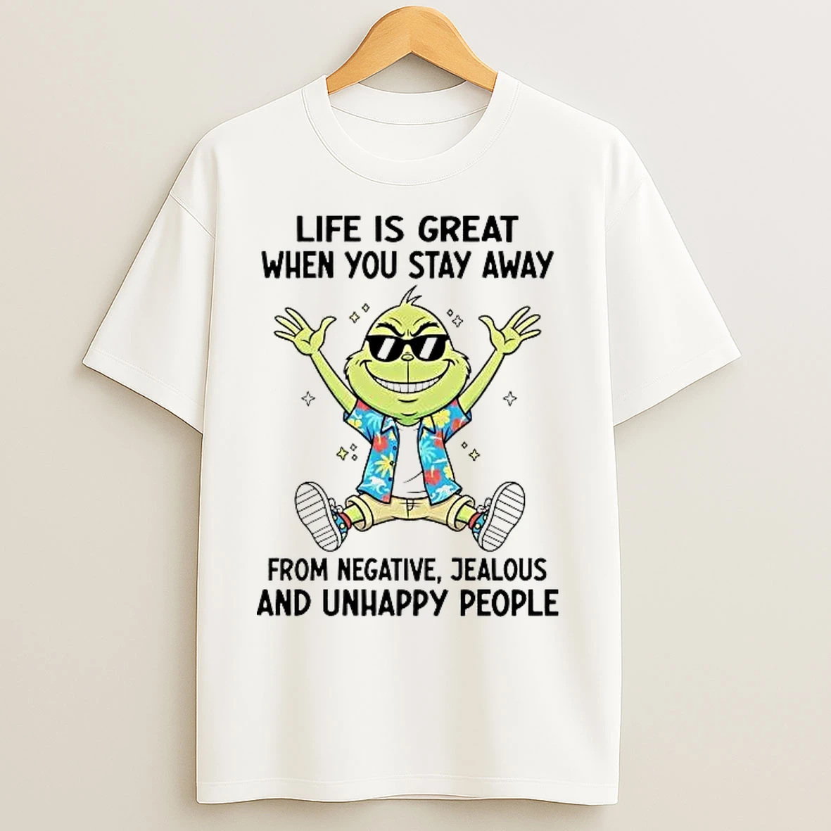 Classic Grinch Life Is Great When You Stay Away From Negative T Shirts