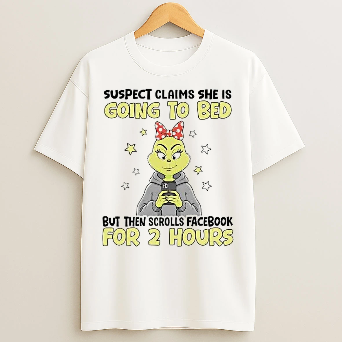 Classic Grinch Suspect Claims She Is Going To Bed But Then Scrolls Facebook T Shirts