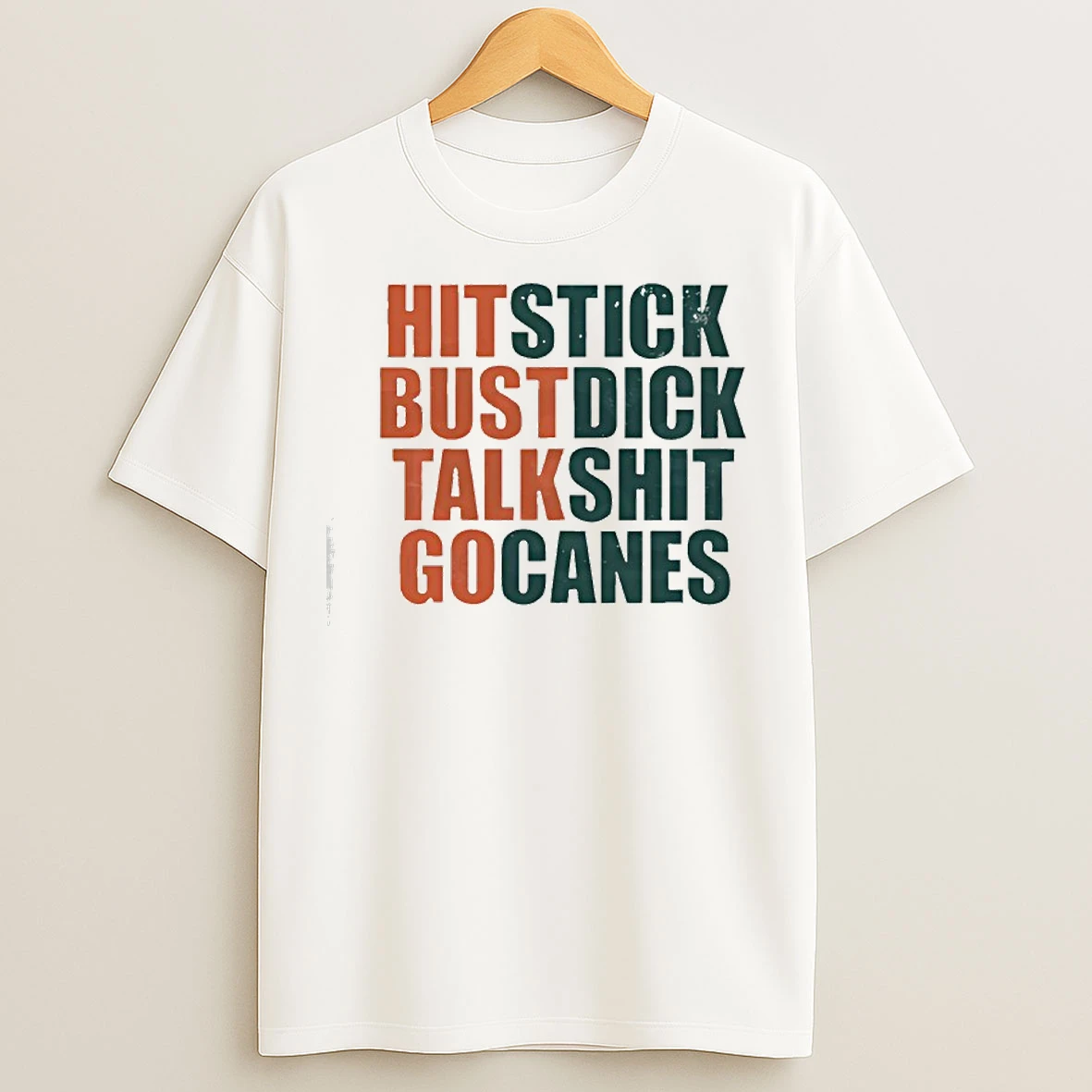 Classic Hit Stick Bust Dick Talk Shit Miami Hurricanes T Shirts