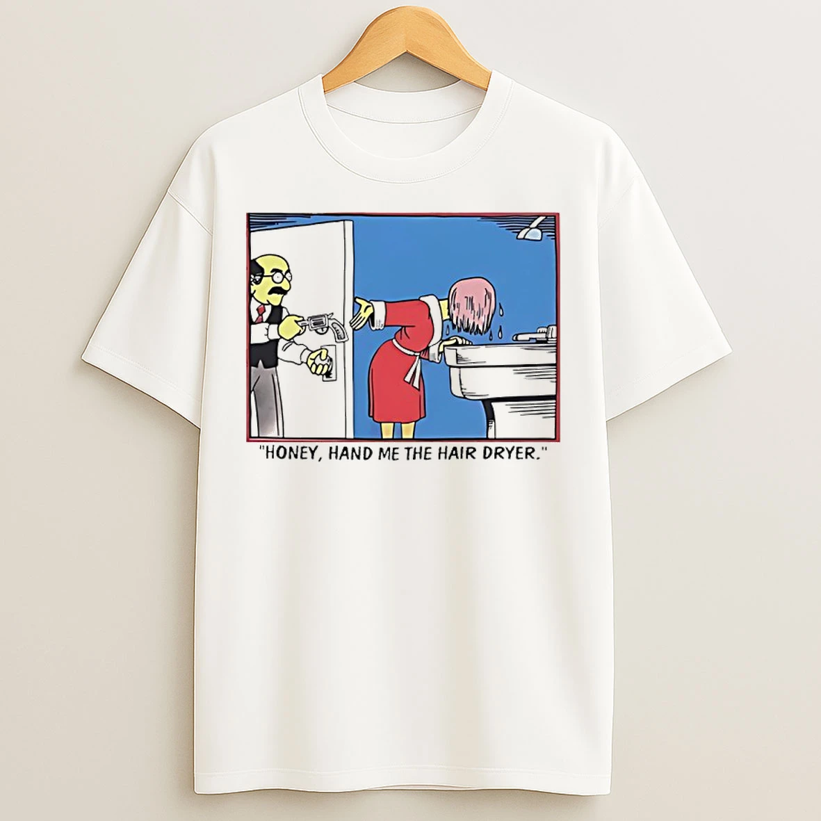 Classic Honey Hand Me The Hair Dryer T Shirts