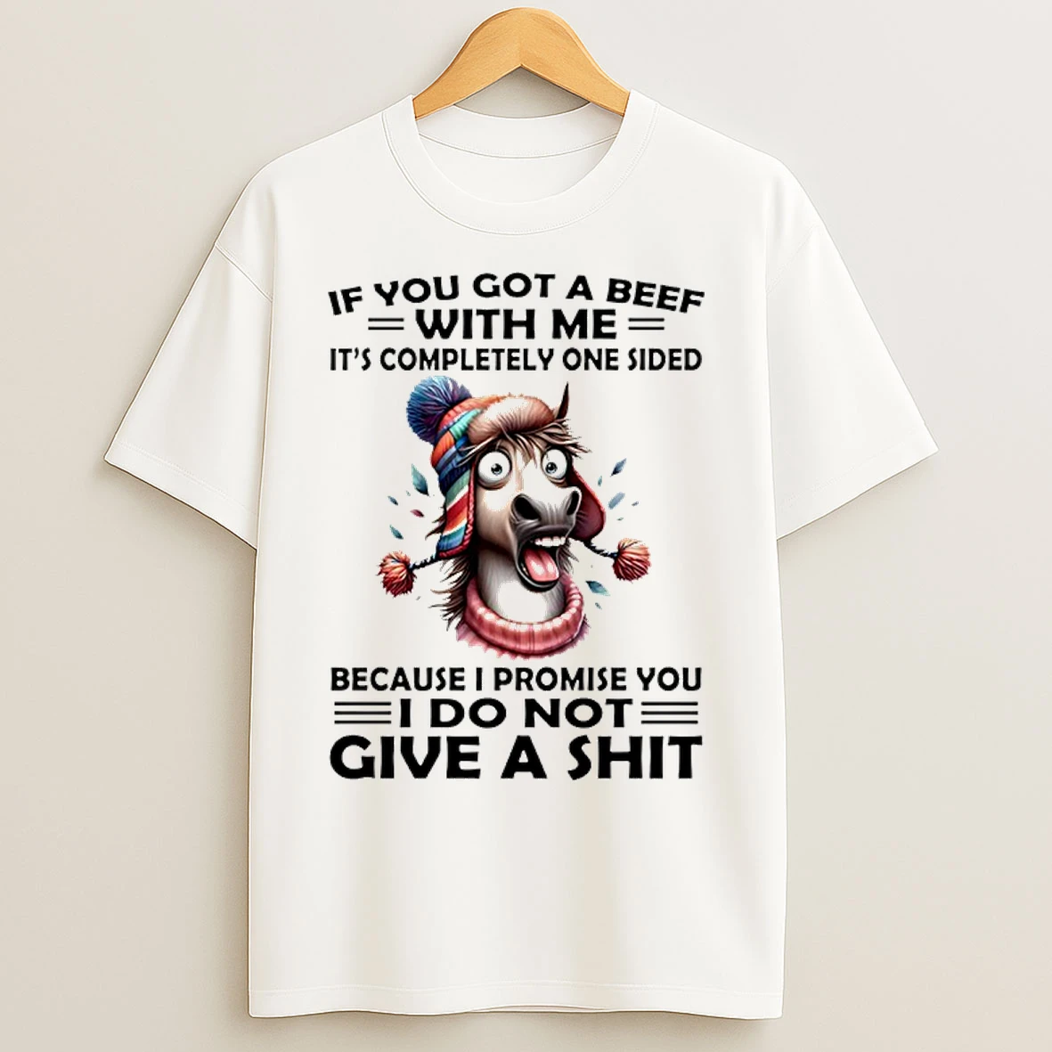 Classic Horse If You Got A Beef With Me Its Completely One Because I Promise You T Shirts