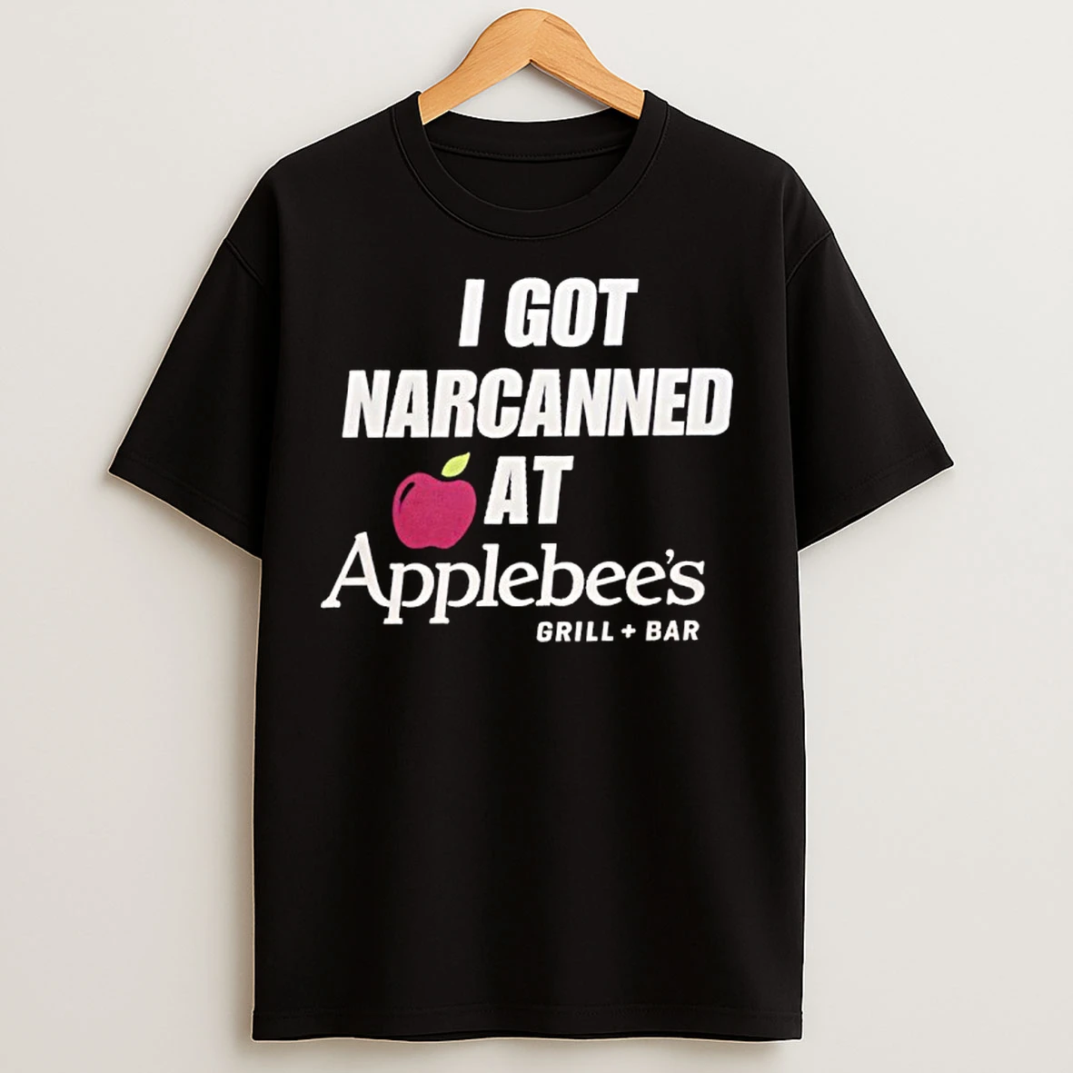 Classic I Got Narcanned At Applebees Grill Bar T Shirts