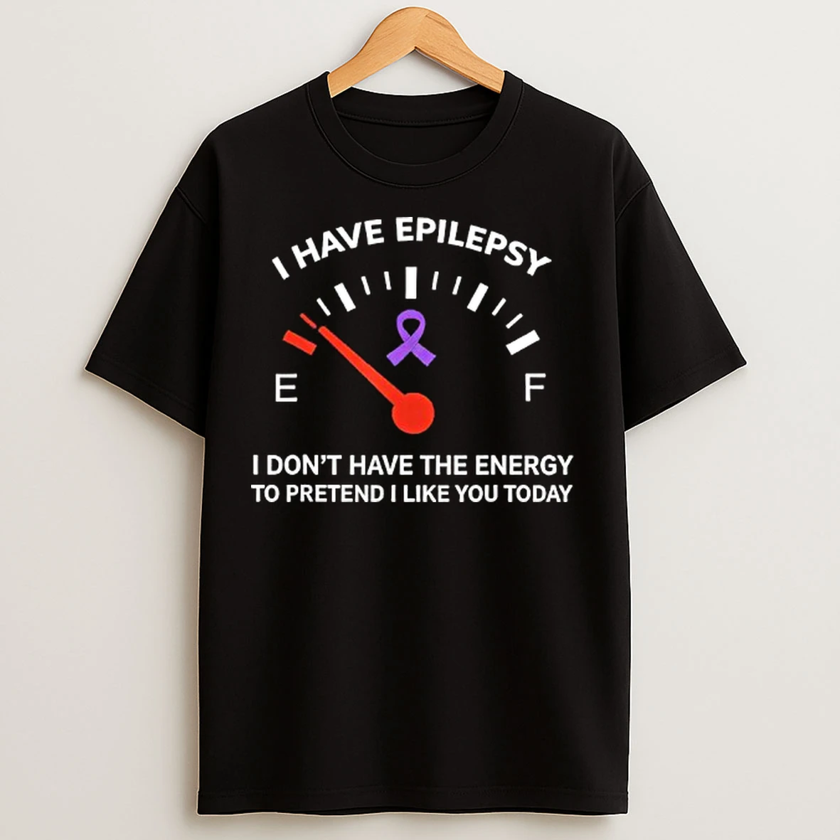 Classic I Have Epilepsy I Dont Have The Energy To Pretend I Like You Today Graphic T Shirts