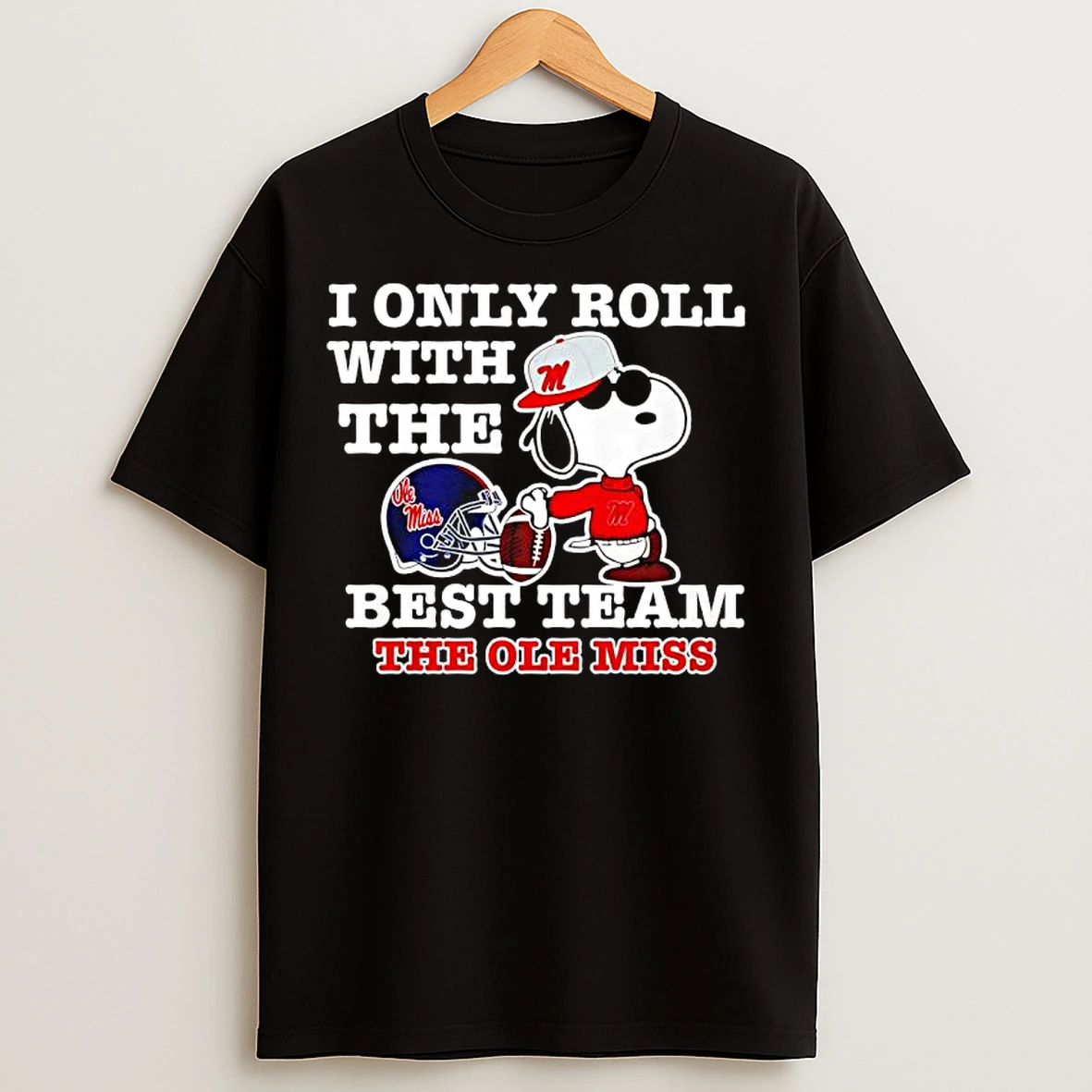 Classic I Only Roll With The Best Team The Ole Miss Snoopy Joe Cool T Shirts
