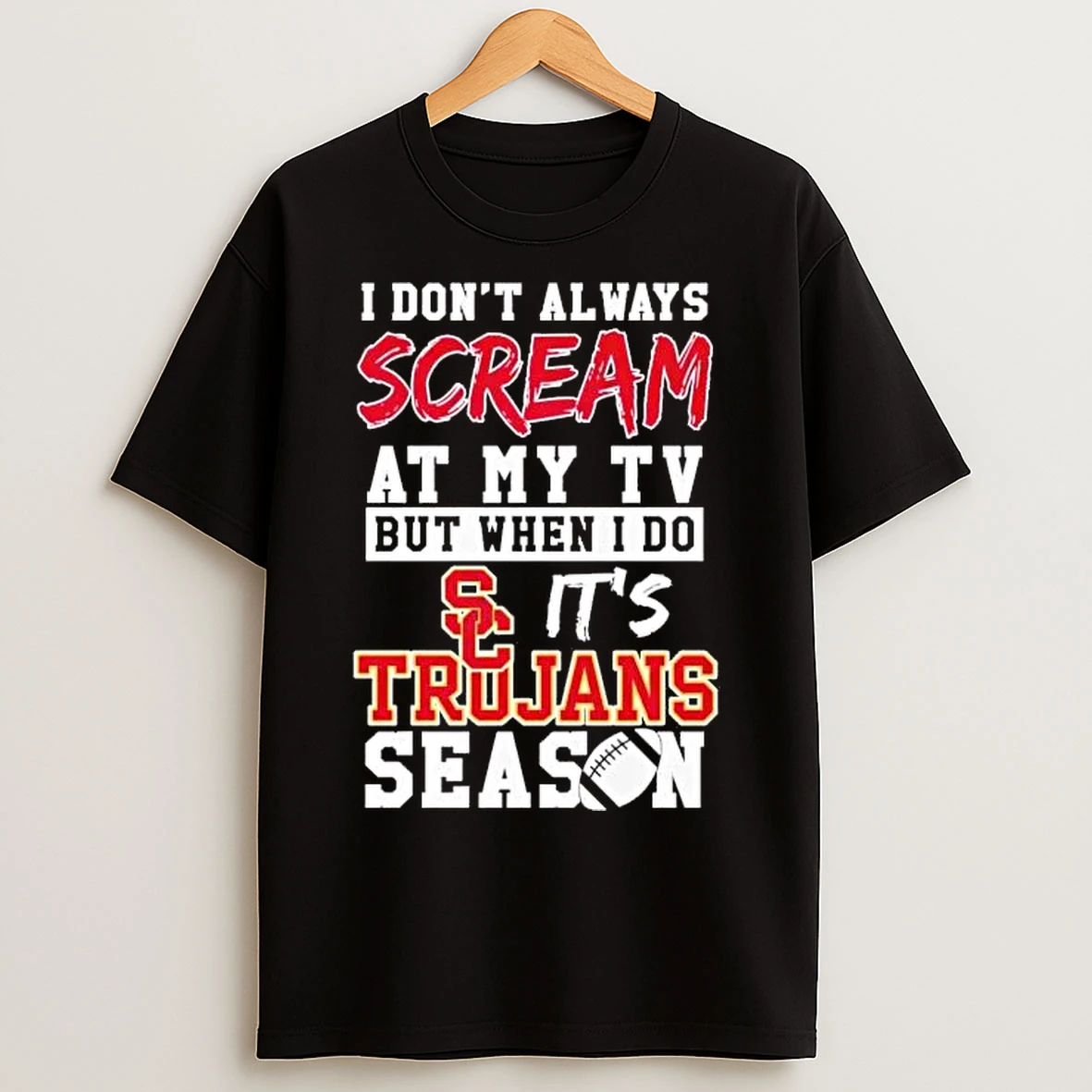 Classic I Dont Always Scream At My Tv But When I Do Its Usc Trojans Season T Shirts