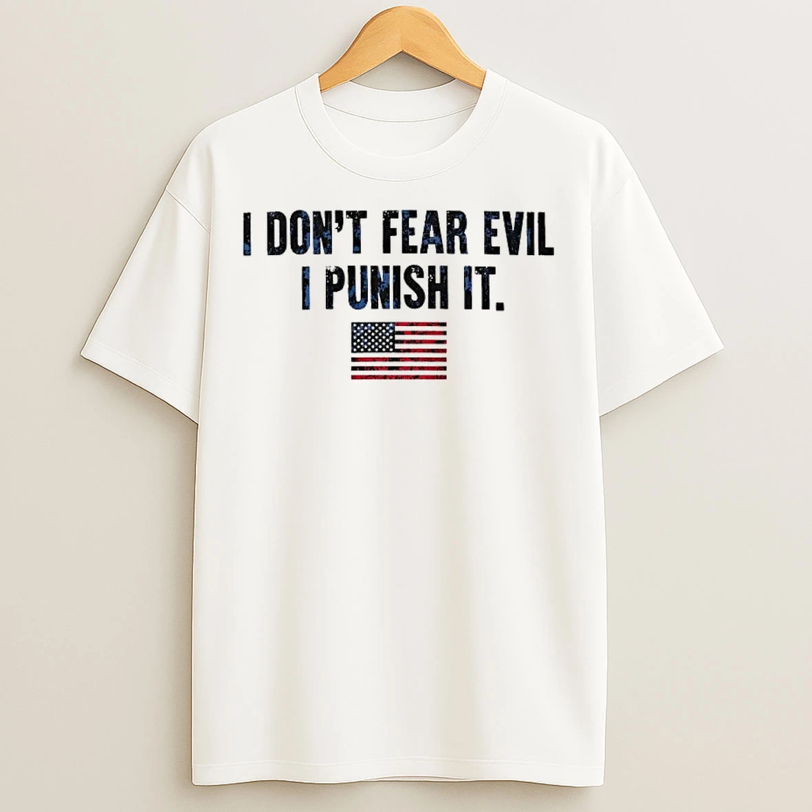 Classic I Dont Fear Evil I Punish It American Flag T Shirts