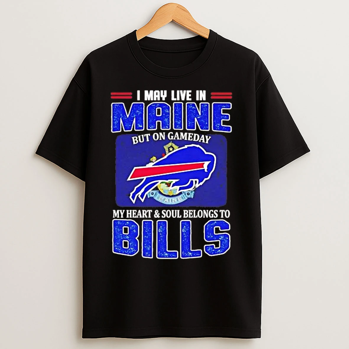 Classic I May Live In Maine But On Gameday My Heart And Soul Belongs To Bills Flag T Shirts