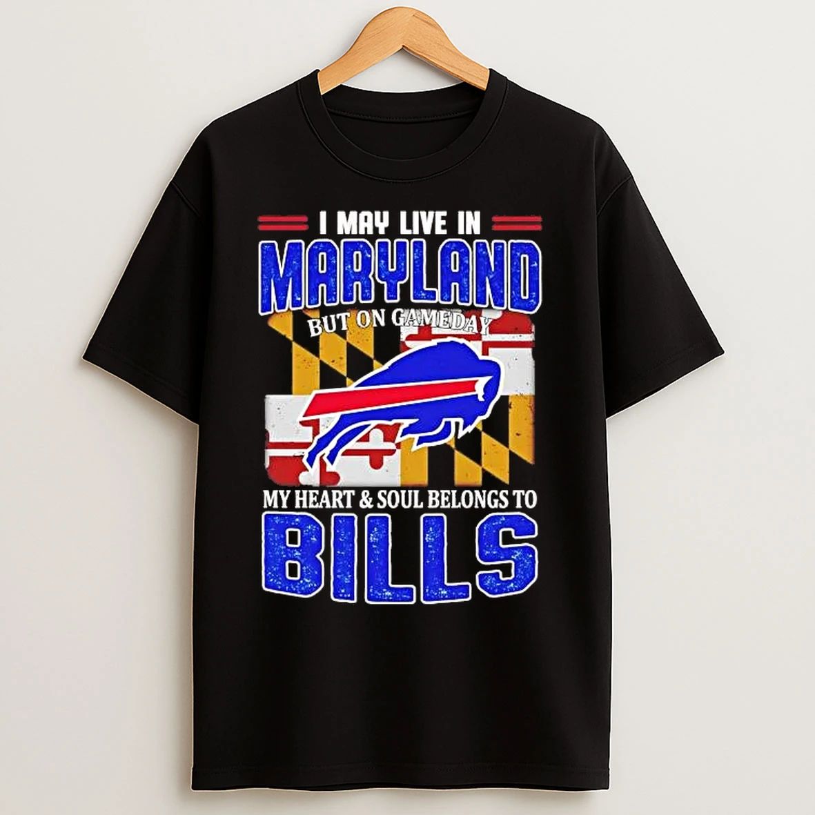 Classic I May Live In Maryland But On Gameday My Heart And Soul Belongs To Bills Flag T Shirts