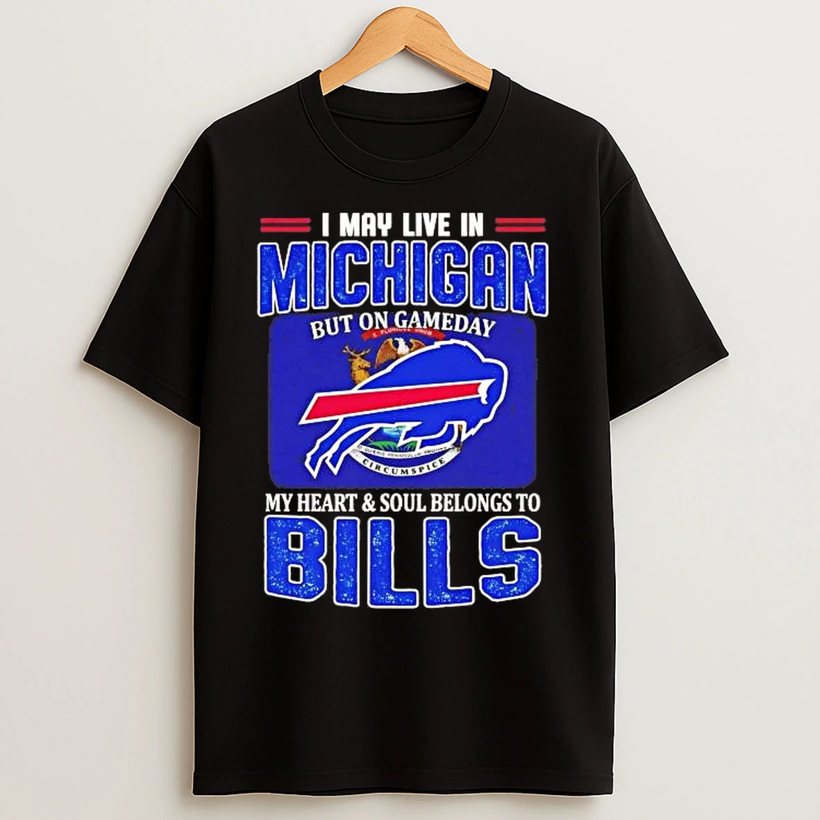 Classic I May Live In Michigan But On Gameday My Heart And Soul Belongs To Bills Flag T Shirts