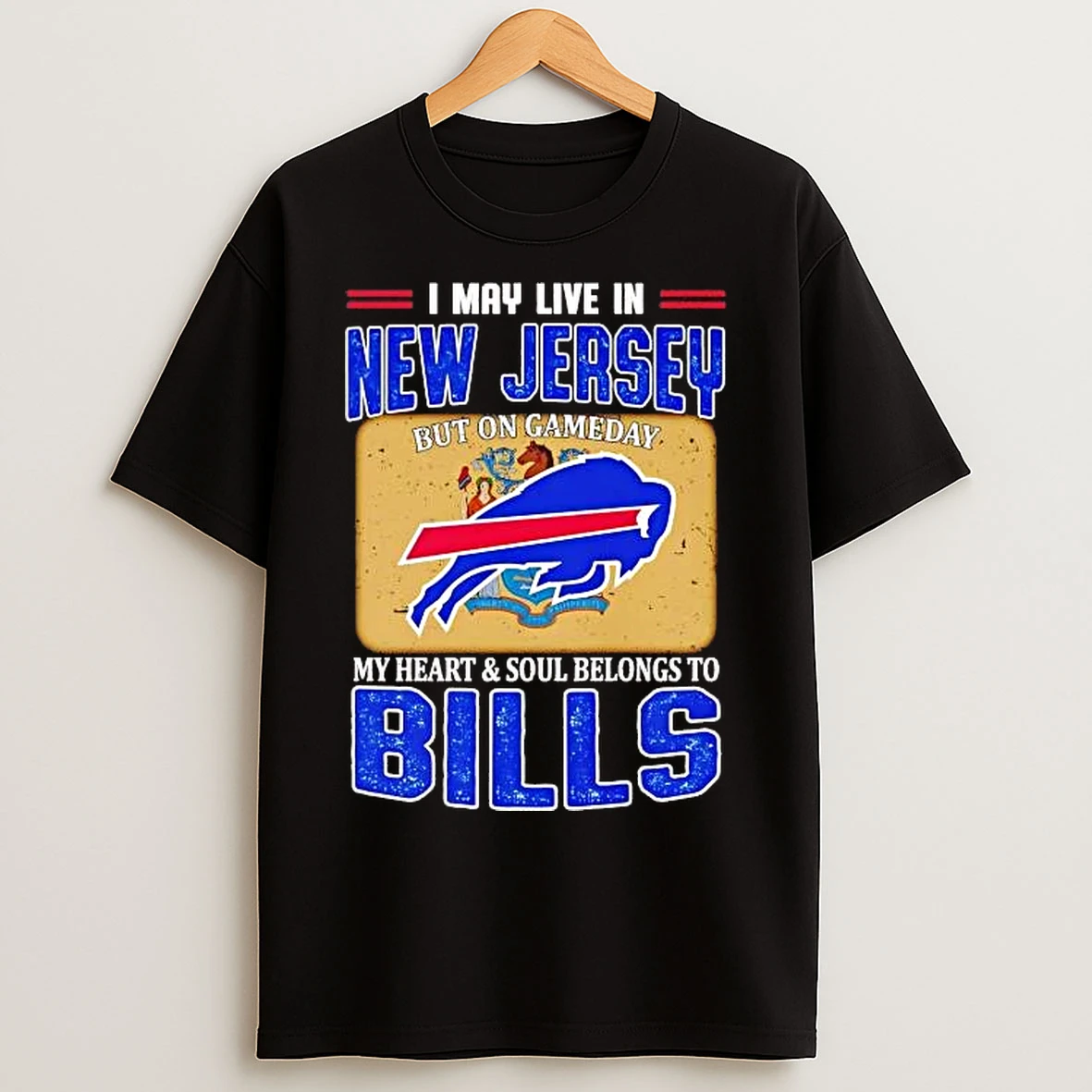 Classic I May Live In New Jersey But On Gameday My Heart And Soul Belongs To Bills Flag T Shirts