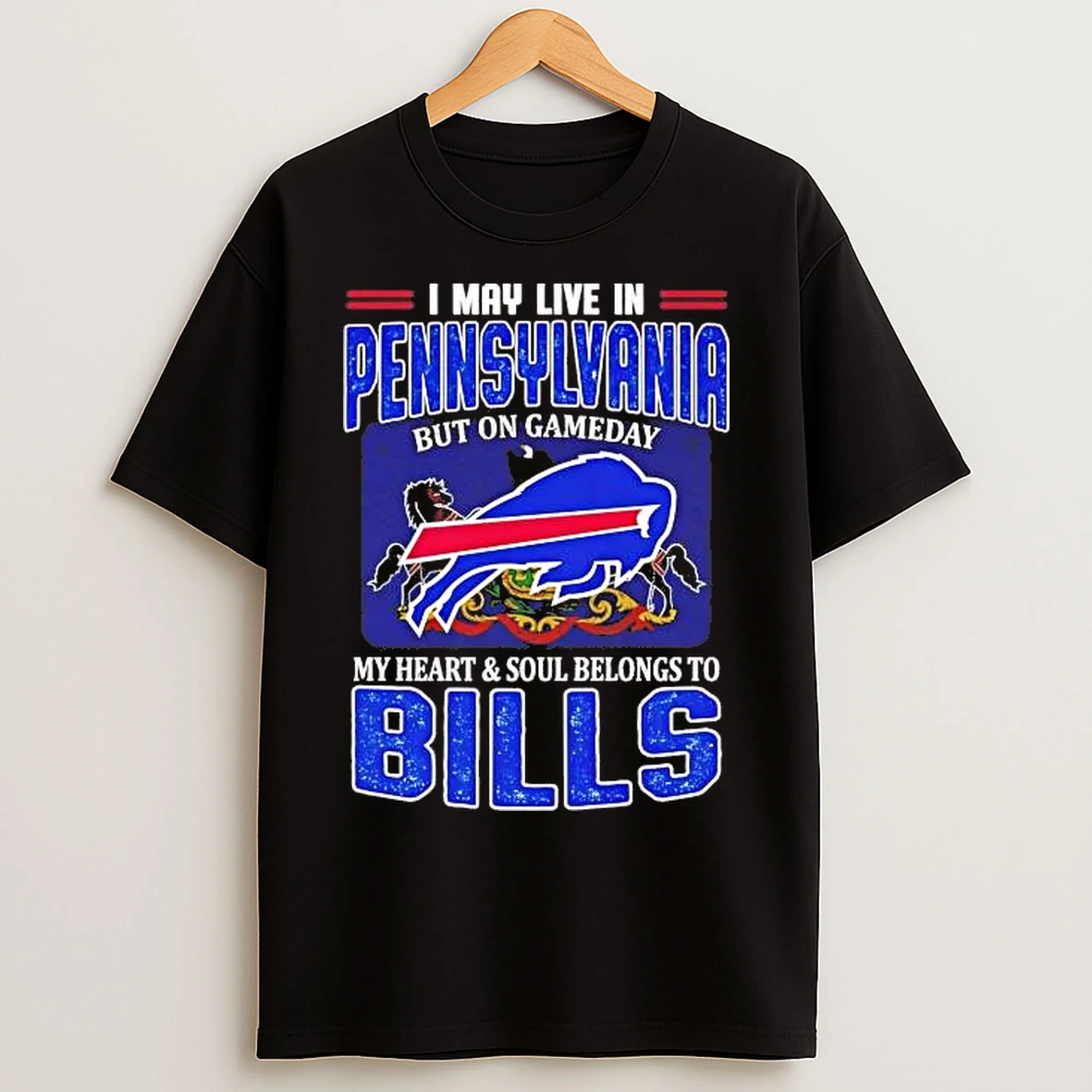 Classic I May Live In Pennsylvania But On Gameday My Heart And Soul Belongs To Bills Flag T Shirts