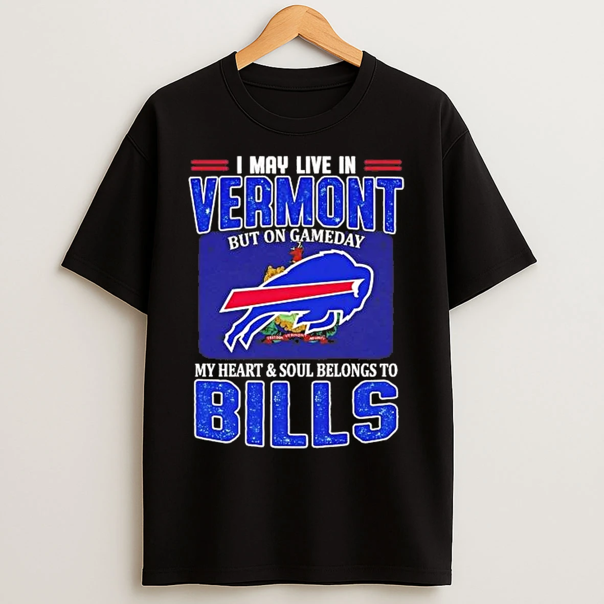 Classic I May Live In Vermont But On Gameday My Heart And Soul Belongs To Bills Flag T Shirts