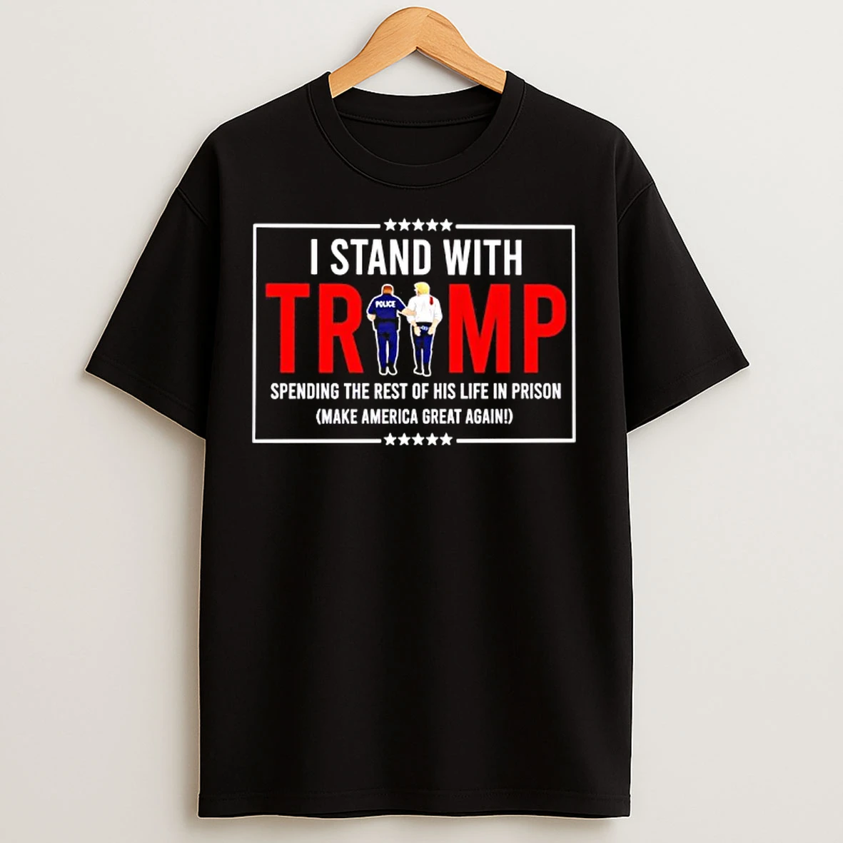 Classic I Stand With Trump Spending The Rest Of His Life In Prison Make America Great Again T Shirts