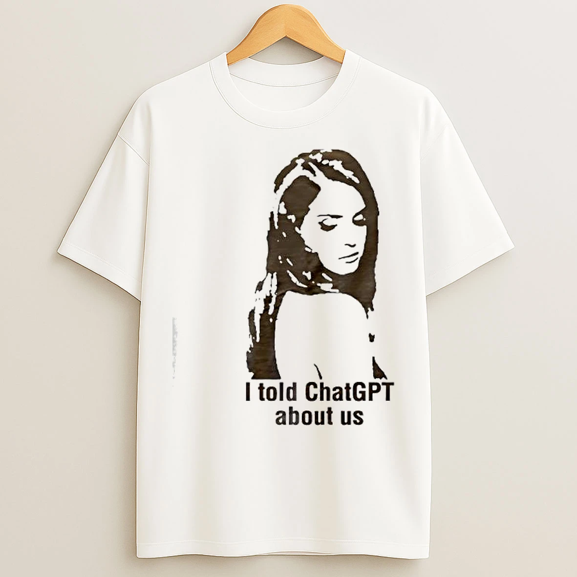 Classic I Told Chat Gpt The Woman T Shirts