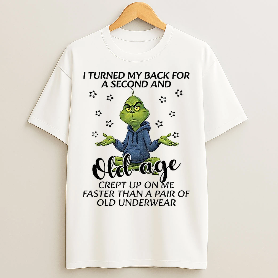Classic I Turned My Back For A Second And Old Age Crept Up On Me Faster Than A Pair Of Old Underwear T Shirts