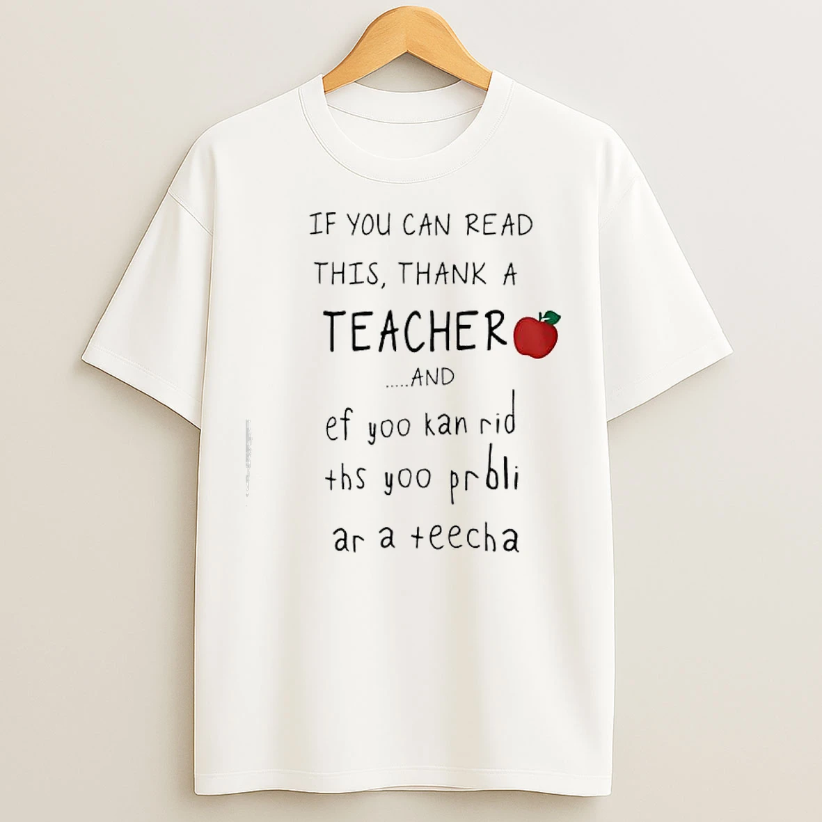 Classic If You Can Read This Thank A Teacher And Ef Yoo Kan Rid Ths Yoo Prbli Ar A Teecha T Shirts