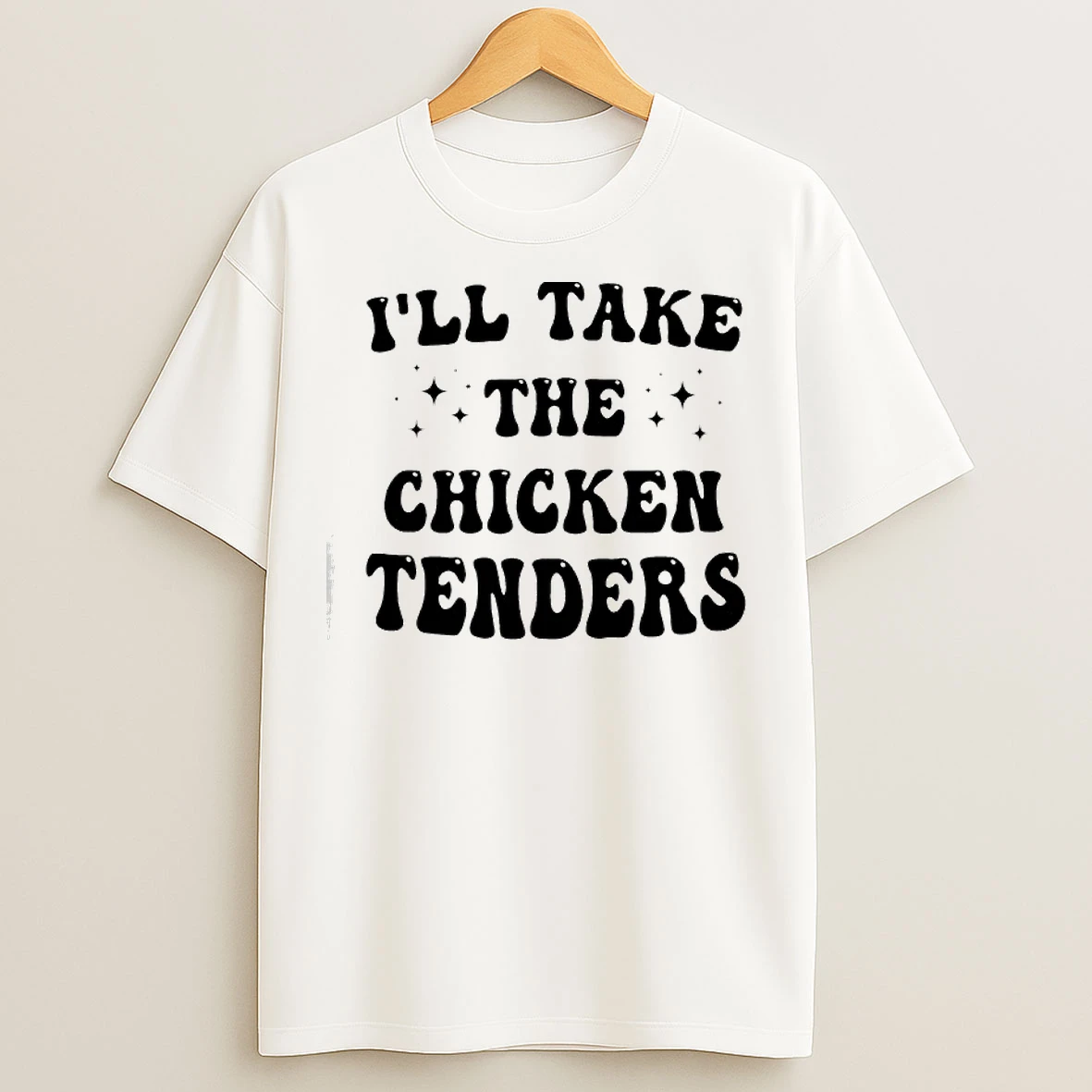 Classic Ill Take The Chicken Tenders T Shirts