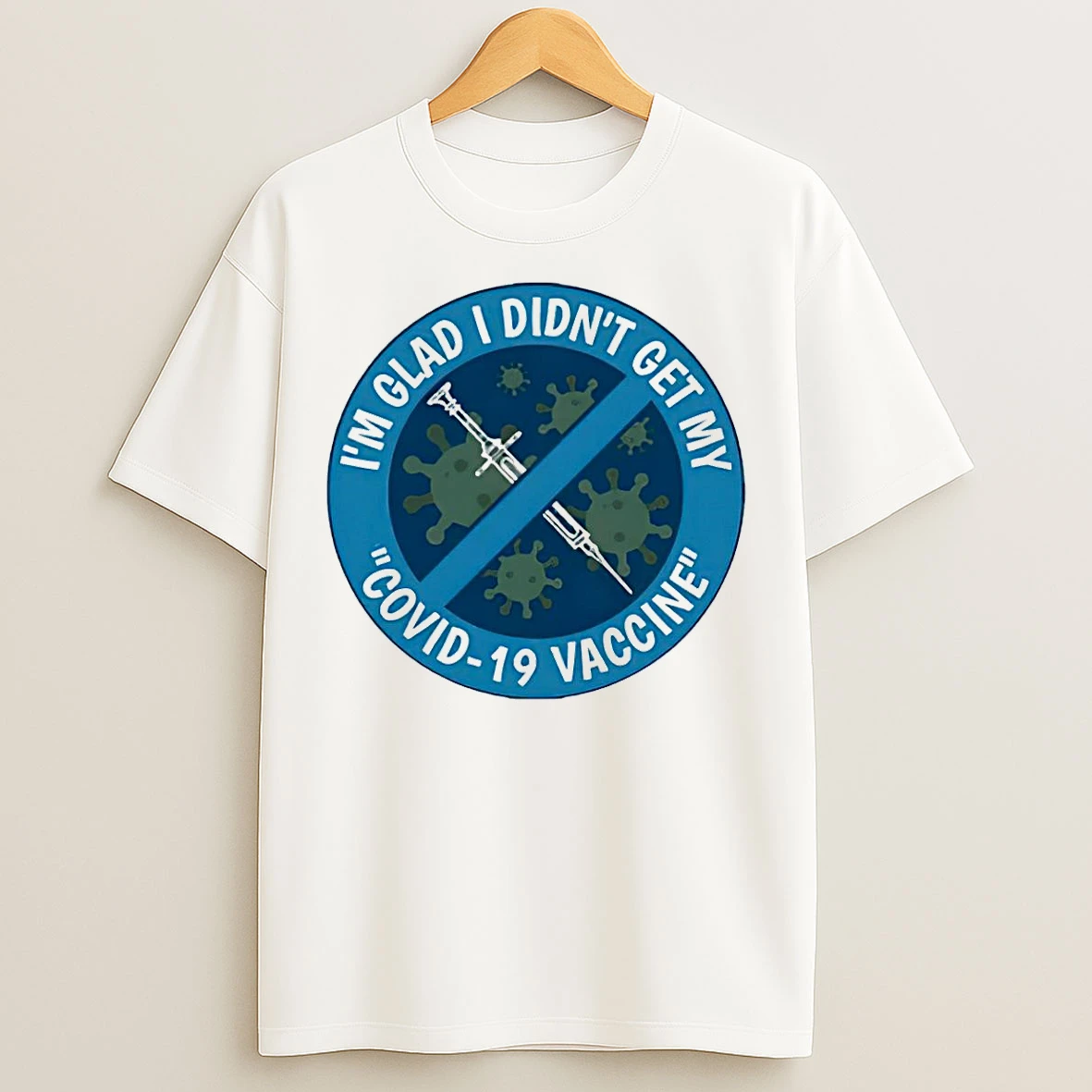 Classic Im Glad I Didnt Get My Covid 19 Vaccine T Shirts