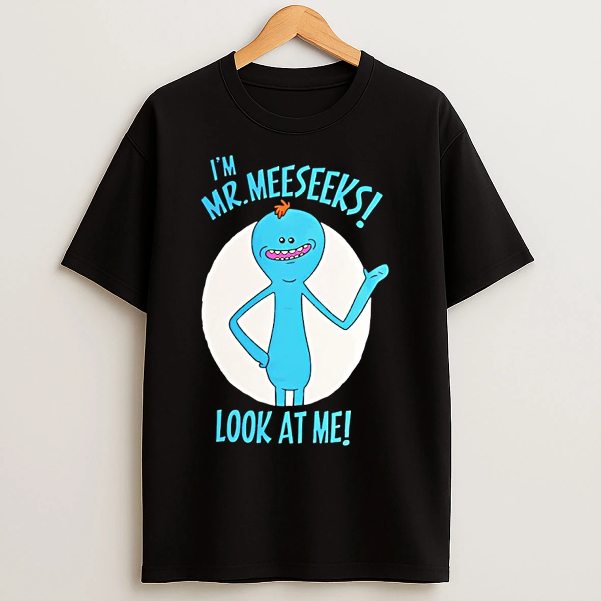 Classic Im Mr Meeseeks Look At Me T Shirts