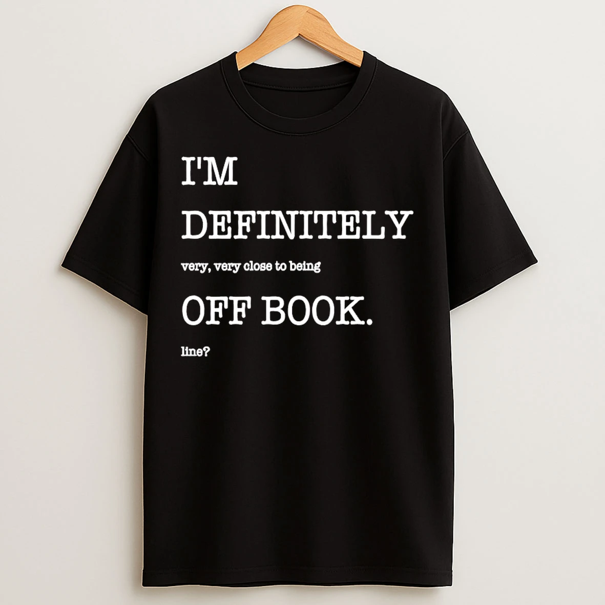 Classic Im Definitely Very Very Close To Being Off Book T Shirts