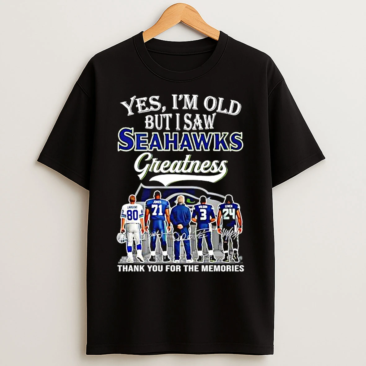 Classic Im Old But I Saw Seattle Seahawks Greatness Signatures Team Thank You For The Memories T Shirts