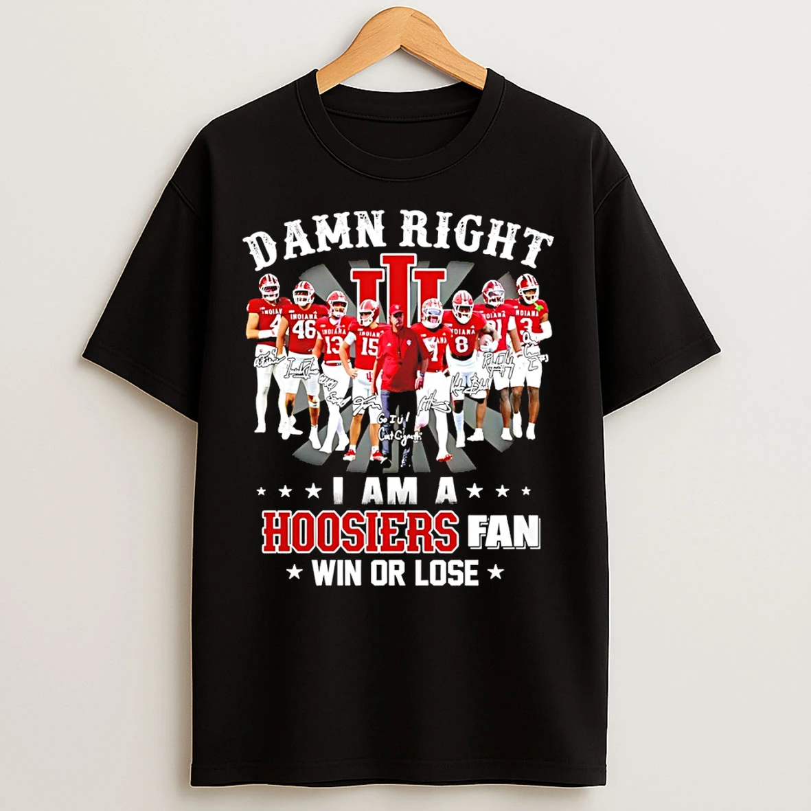 Classic Indiana Hoosiers Football Damn Right I Am A Hoosiers Fan Win Or Lose T Shirts