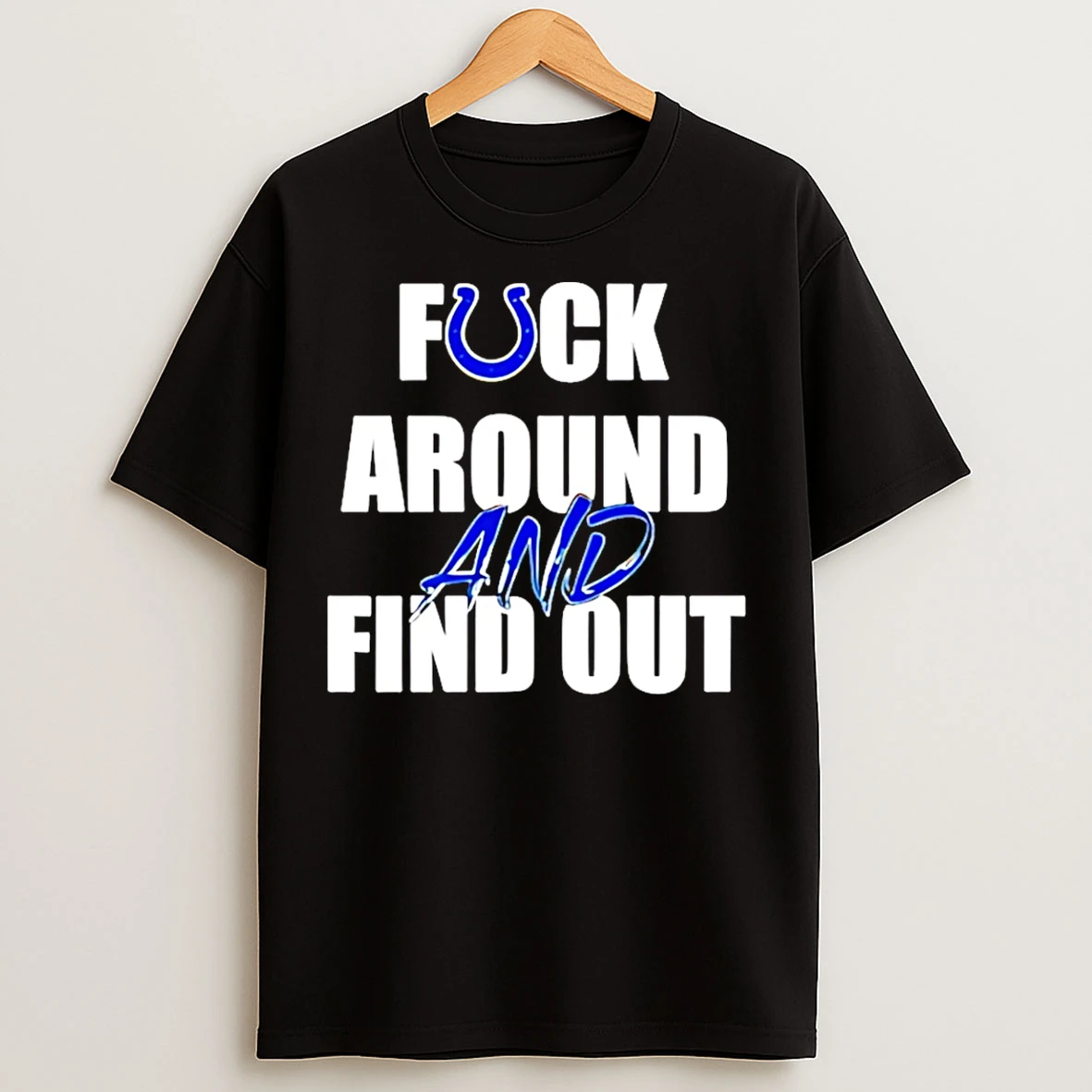 Classic Indianapolis Colts Fuck Around And Find Out T Shirts