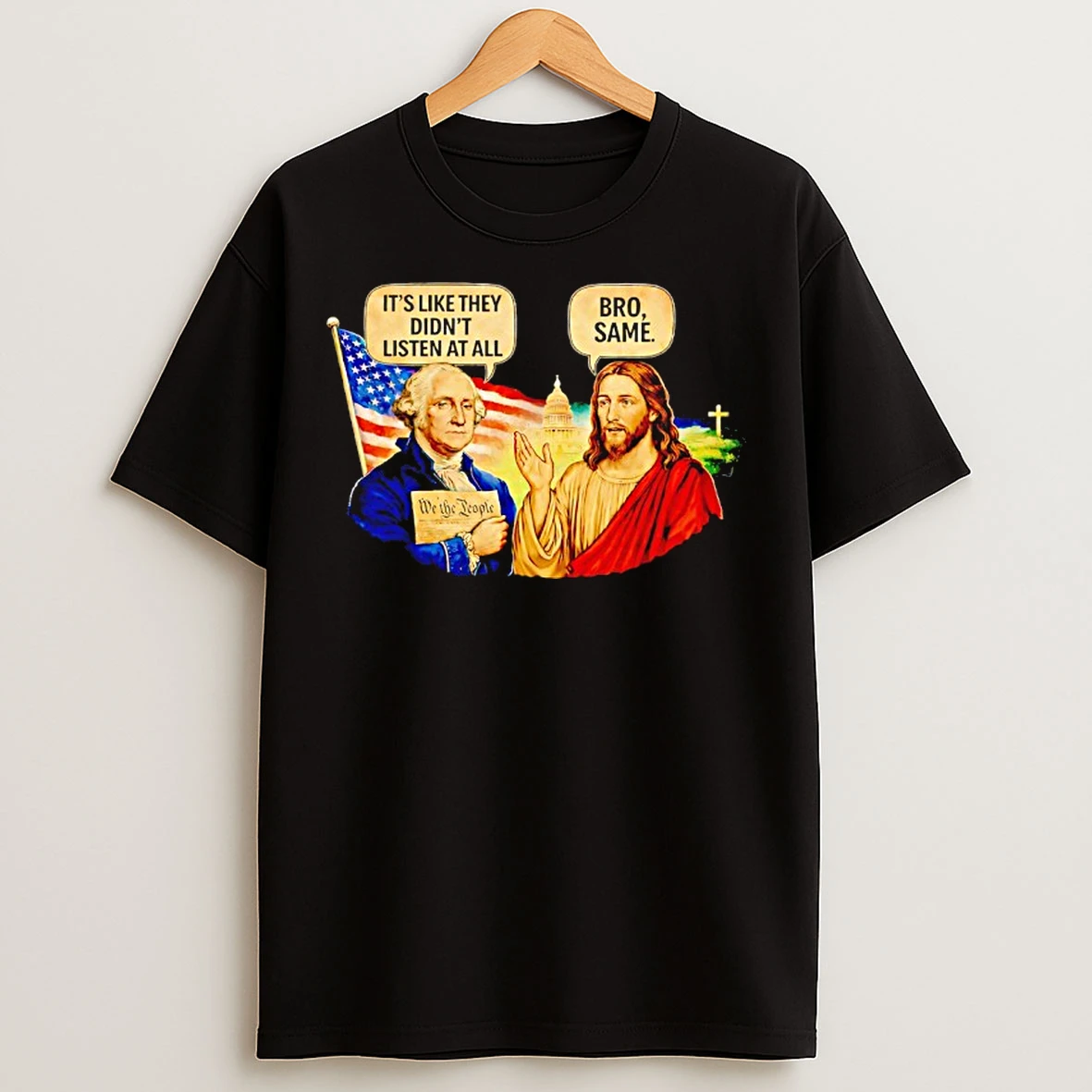 Classic Its Like They Didnt Listen At All Washington Jesus Meme T Shirts