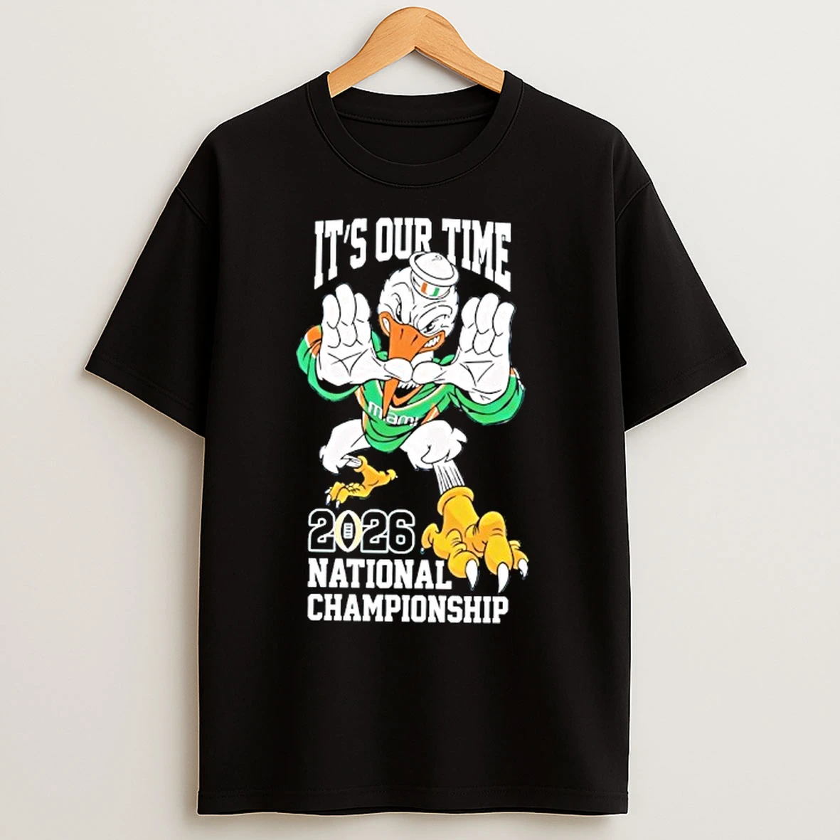 Classic Its Our Time 2026 Miami Hurricanes National Champions Mascot T Shirts