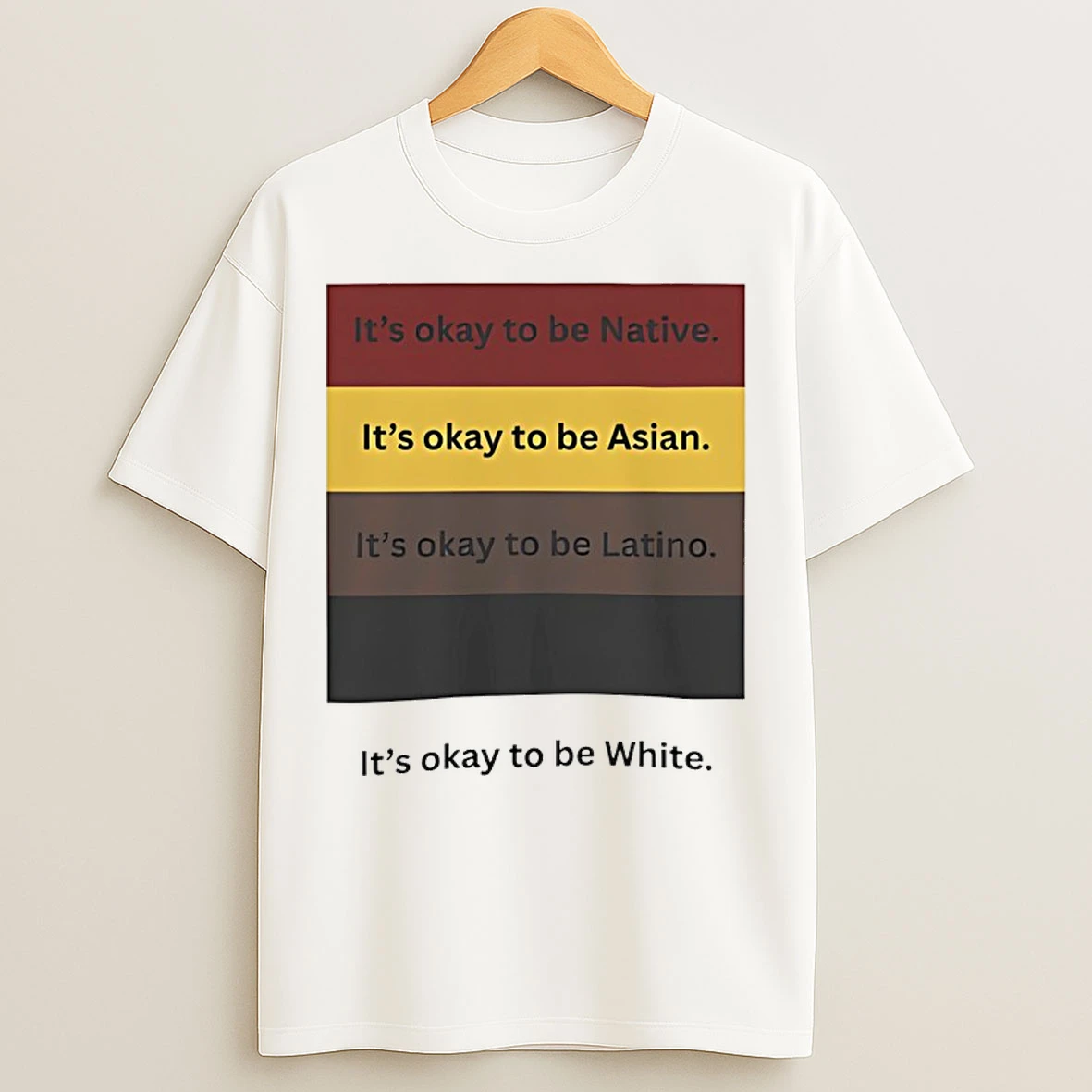 Classic Its Okay To Be Native Asian Latino And White T Shirts