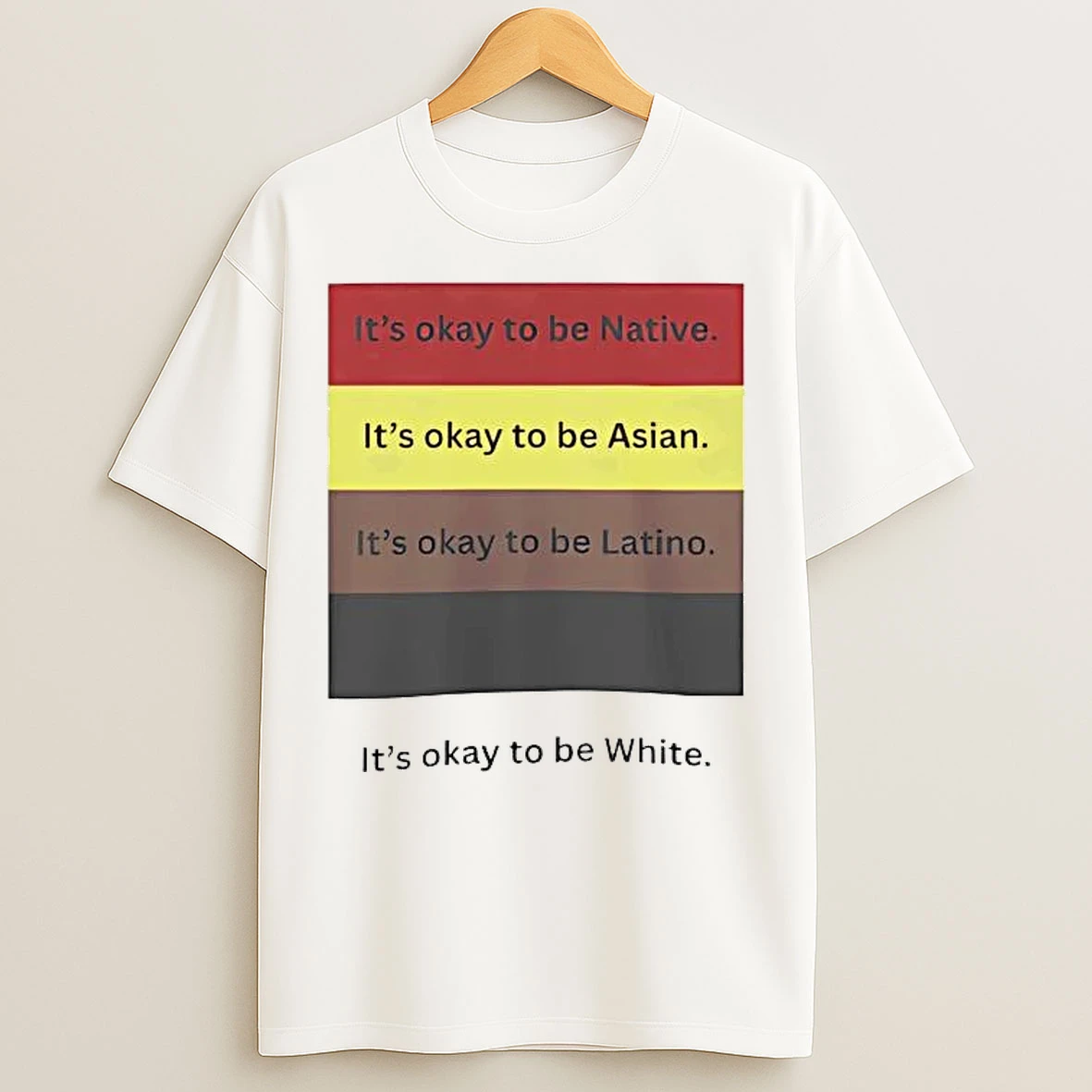 Classic Its Okay To Be Native Its Okay To Be Asian Its Okay To Be White T Shirts