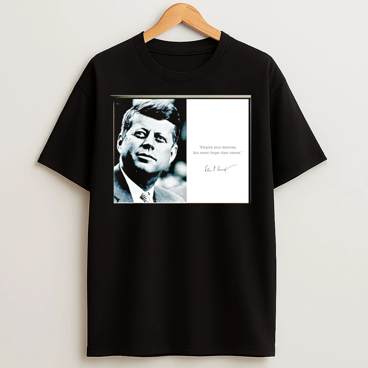 Classic John F Kennedy Forgive Your Enemies But Never Forget Their Names Photo T Shirts