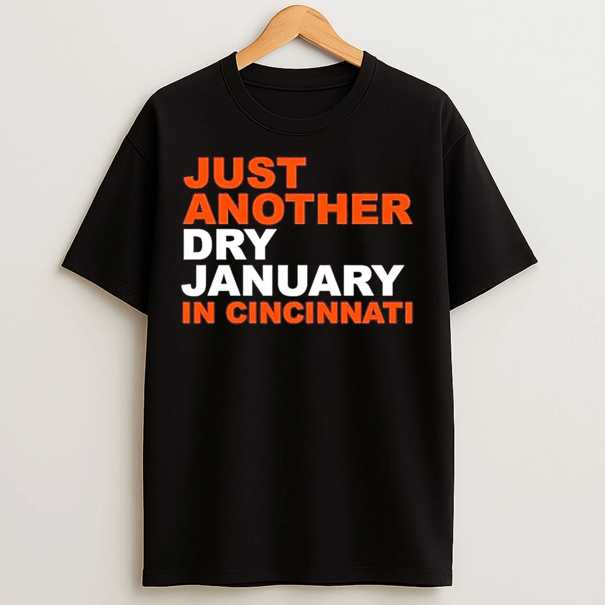 Classic Just Another Dry January In Cincinnati Bengals T Shirts