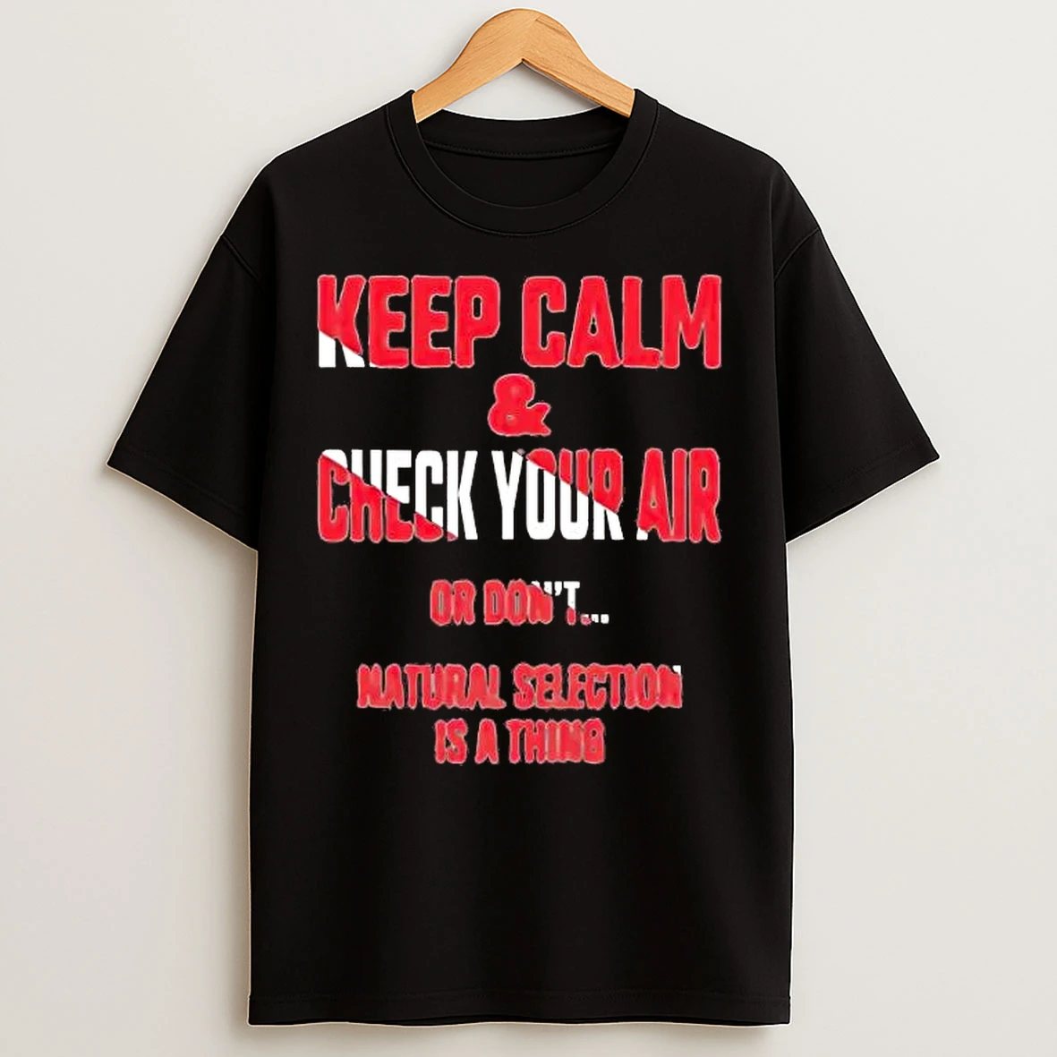 Classic Keep Calm And Check Your Air Or Dont Natural Selection T Shirts