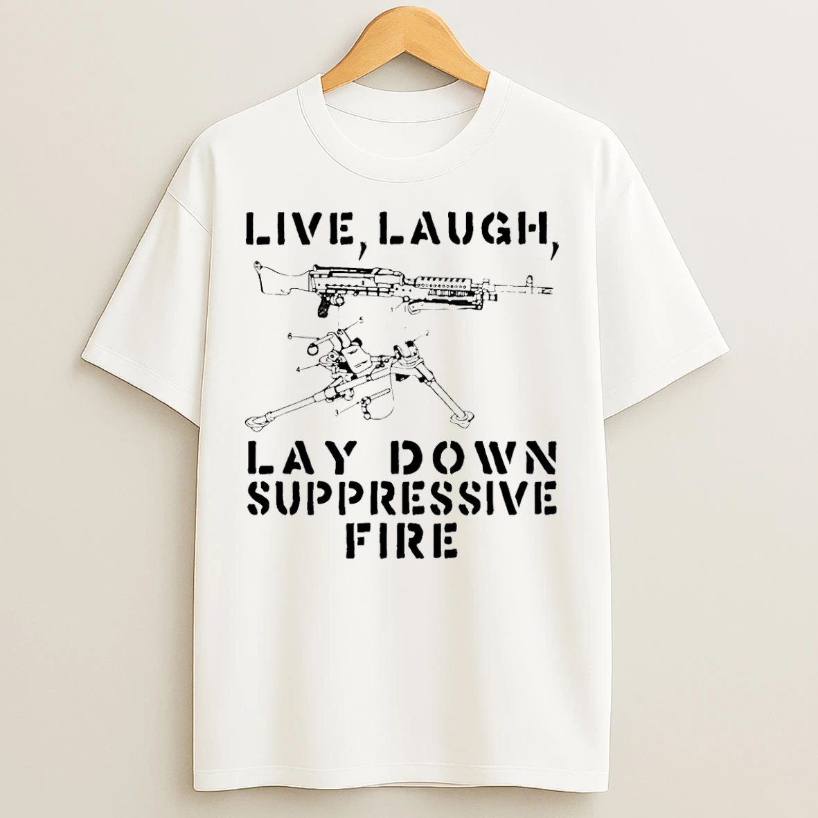 Classic Live Laugh Lay Down Suppressivw Fire T Shirts