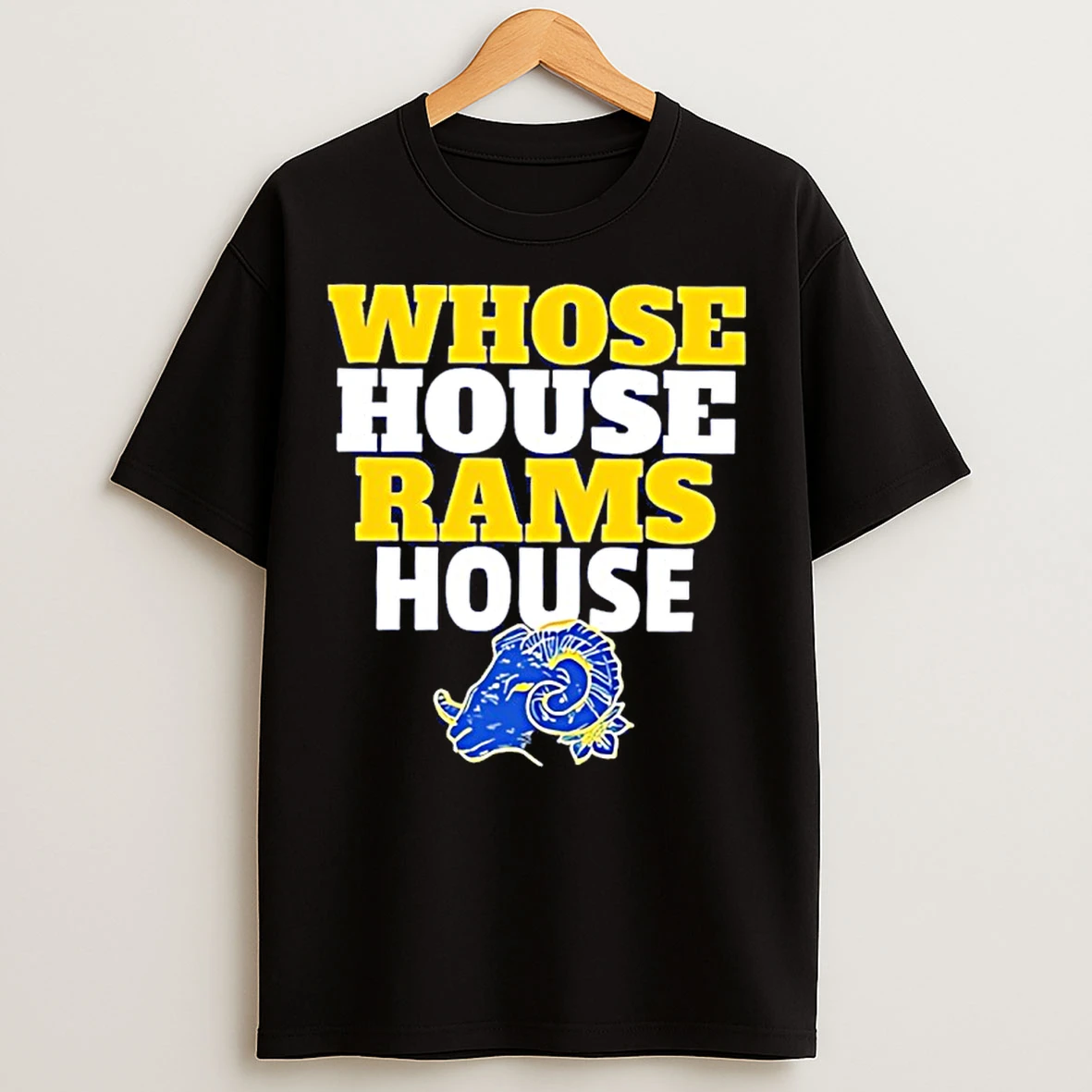 Classic Los Angeles Rams Whose House Rams House T Shirts
