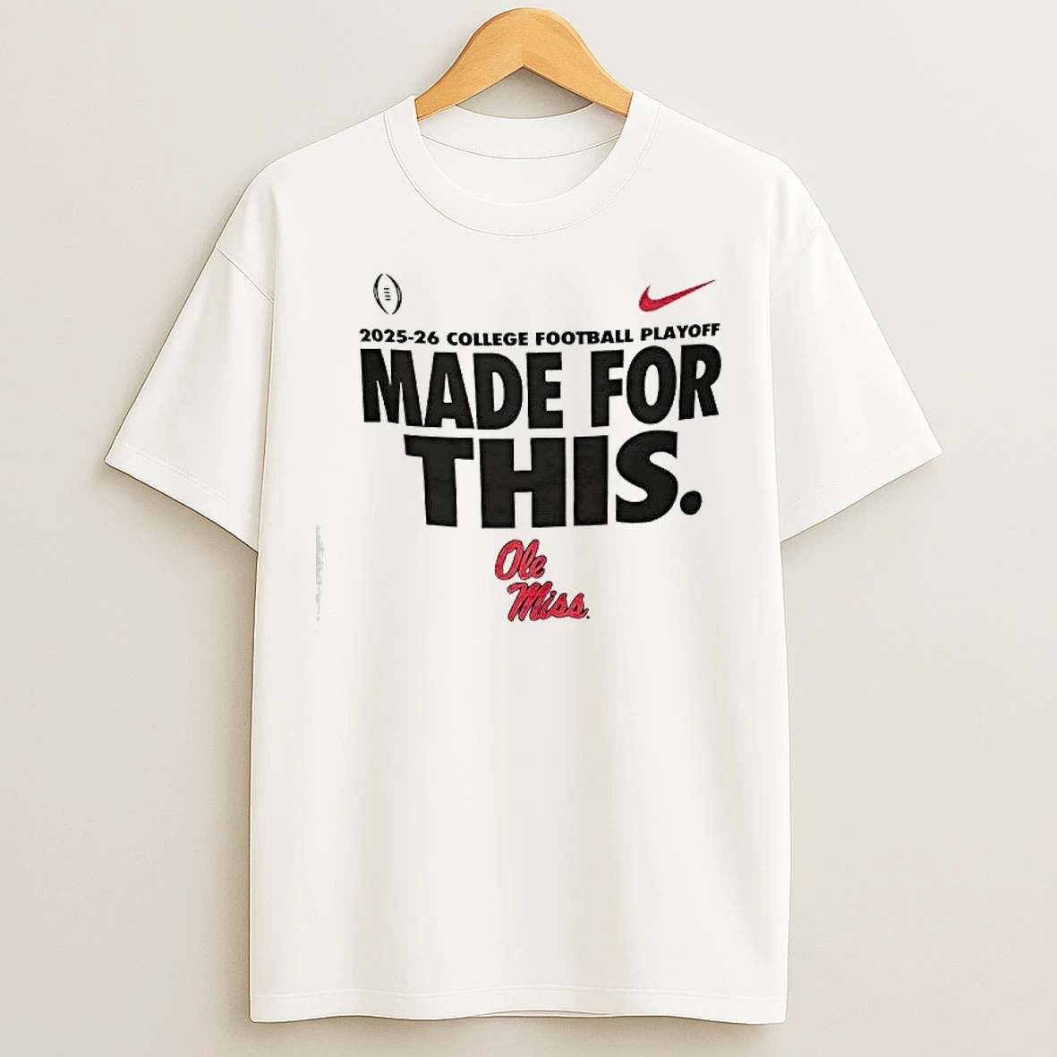 Classic Made For This 2025 26 College Football Playoff Ole Miss T Shirts