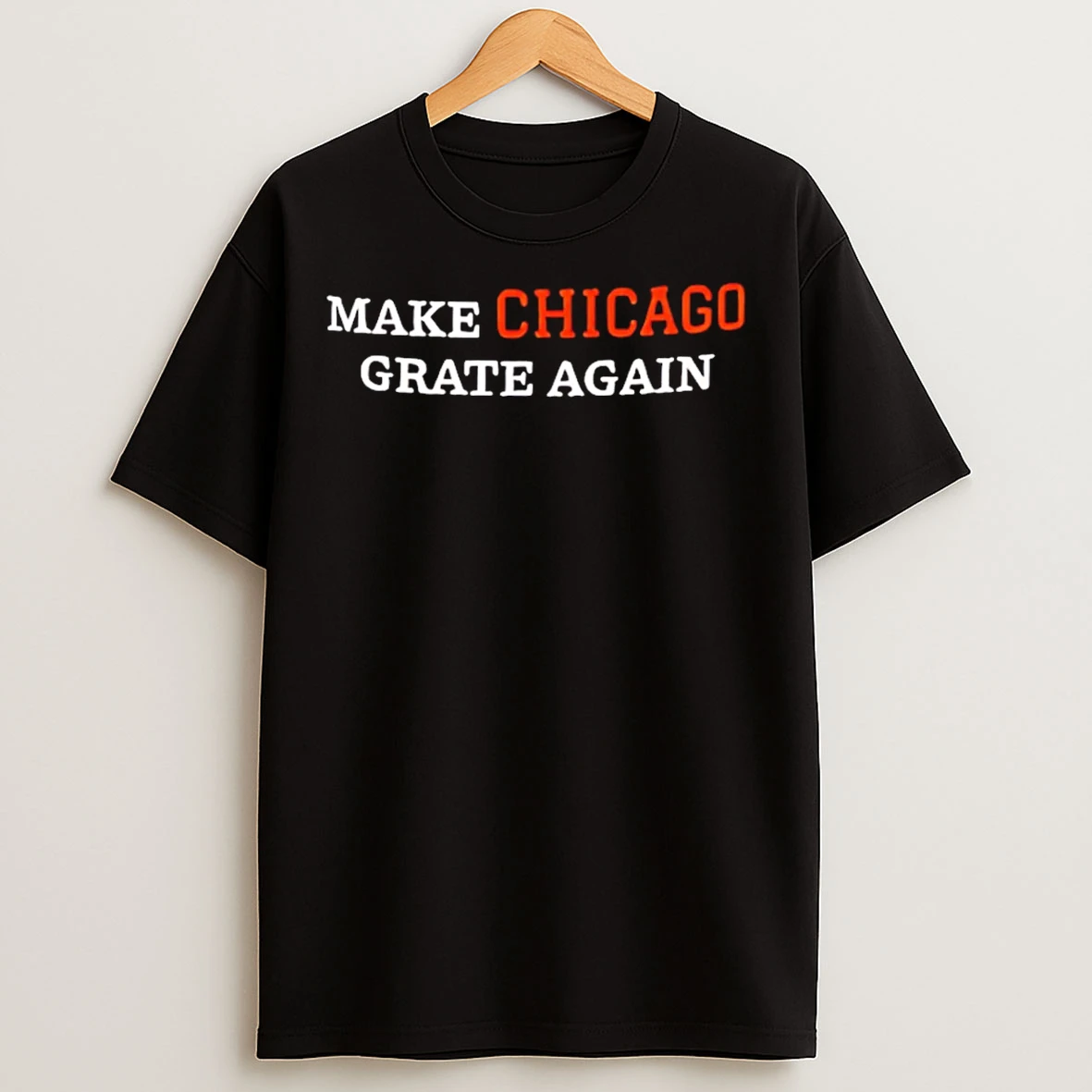 Classic Make Chicago Grate Again T Shirts