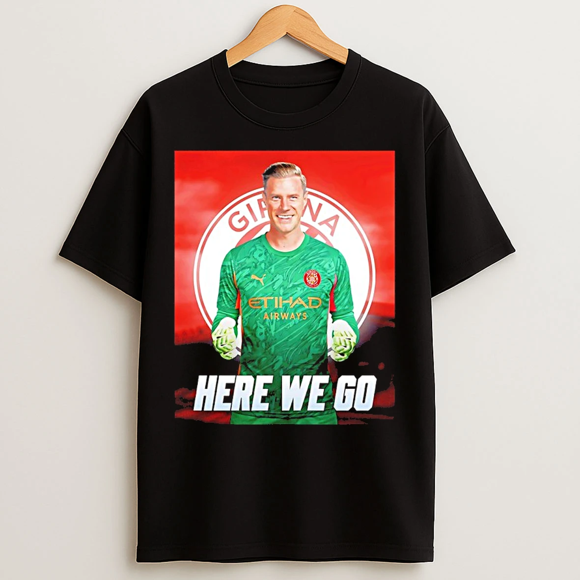 Classic Marc Andre Ter Stegen To Girona Fc Here We Go T Shirts