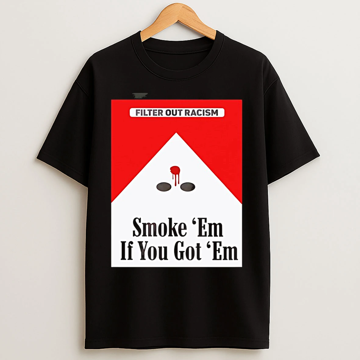 Classic Marlboro Cig Filter Out Racism Smoke Em If You Got Em T Shirts