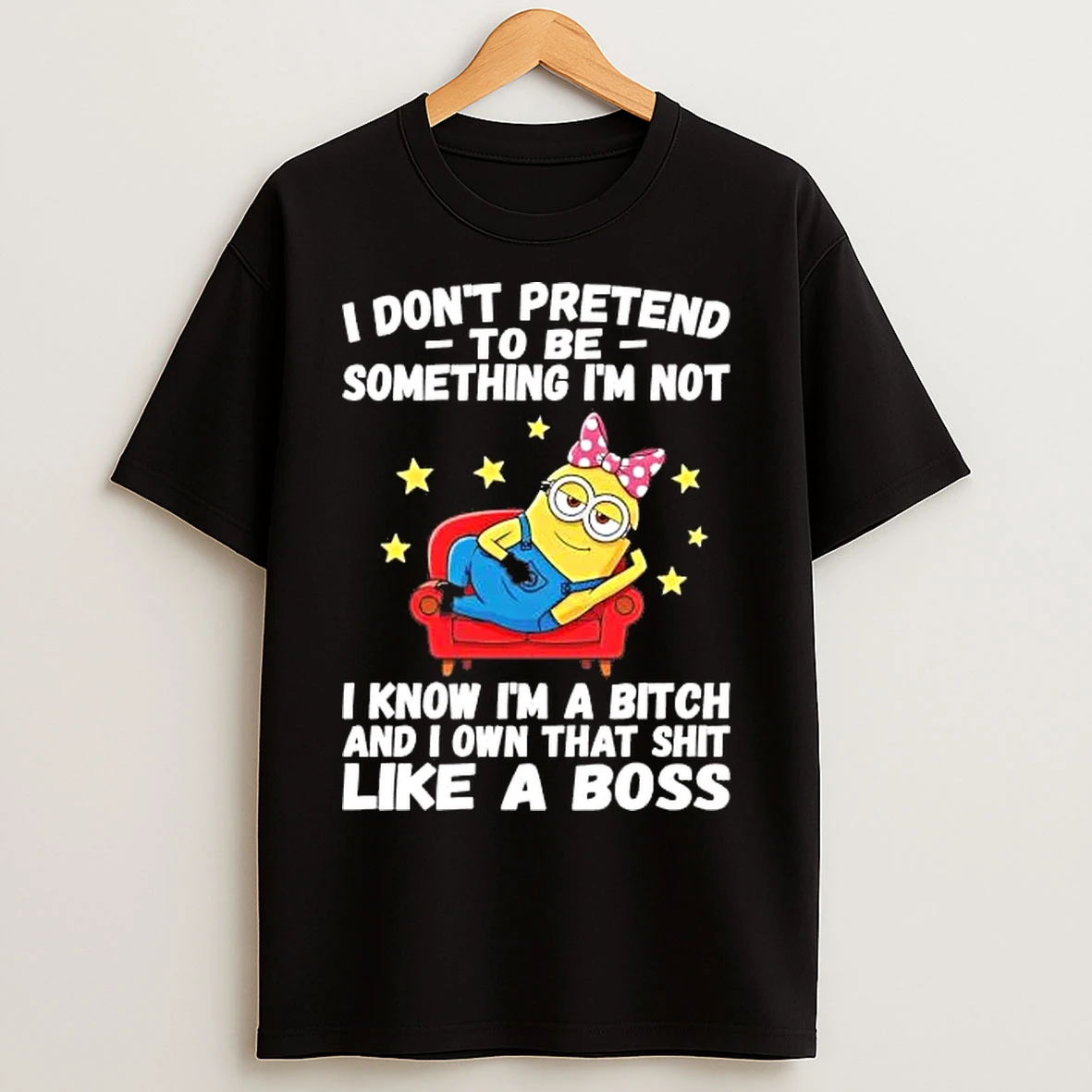 Classic Minions I Dont Pretend To Be Something Im Not I Know T Shirts