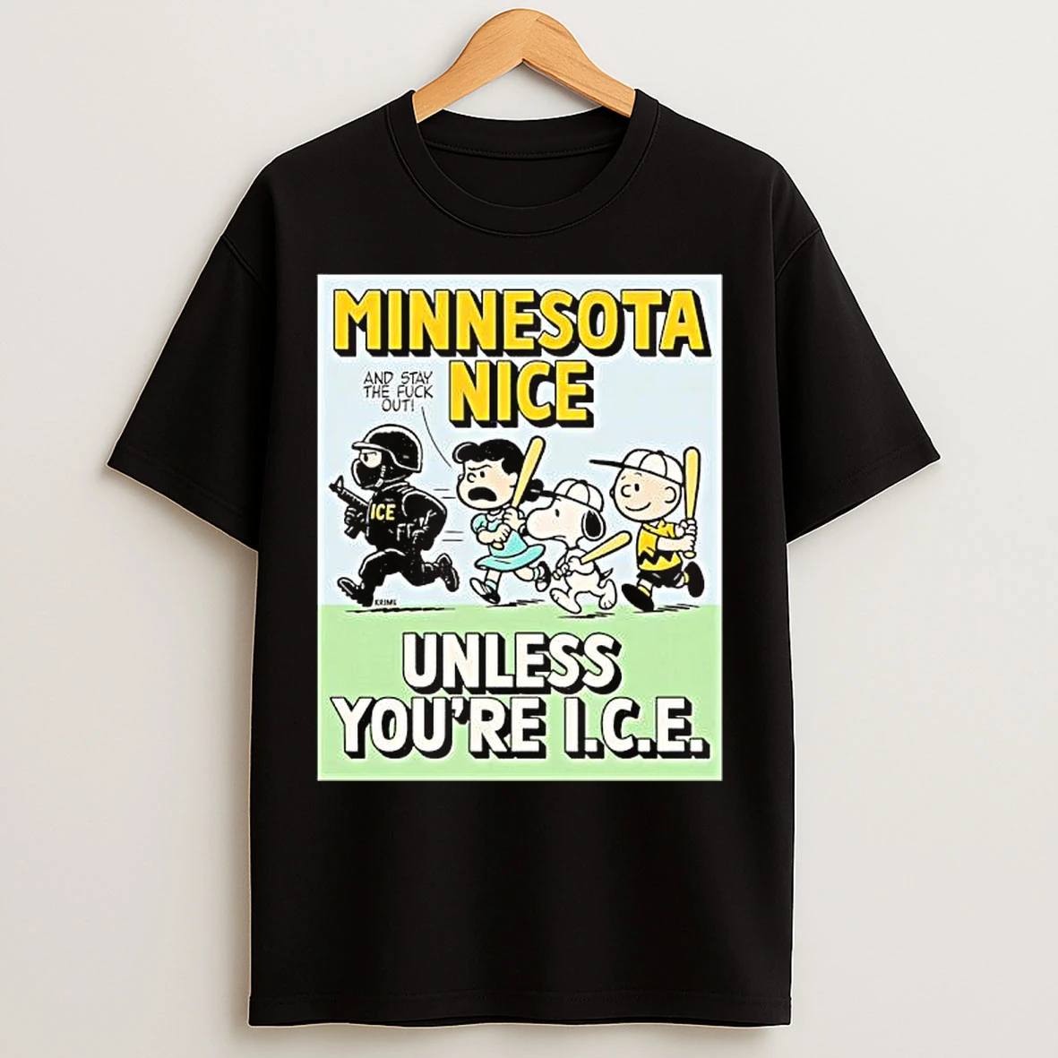 Classic Minnesota Nice Unless Youre I C E Us Immigration Peanuts Characters And Ice T Shirts