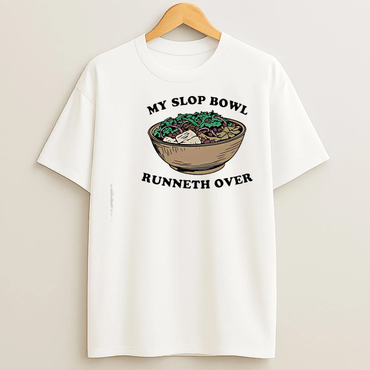 Classic My Slop Bowl Runneth Over T Shirts