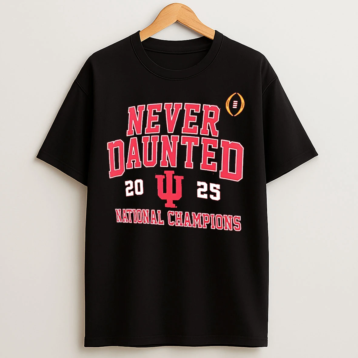 Classic Never Daunted Indiana Hoosiers College Football Playoff 2025 National Champions T Shirts