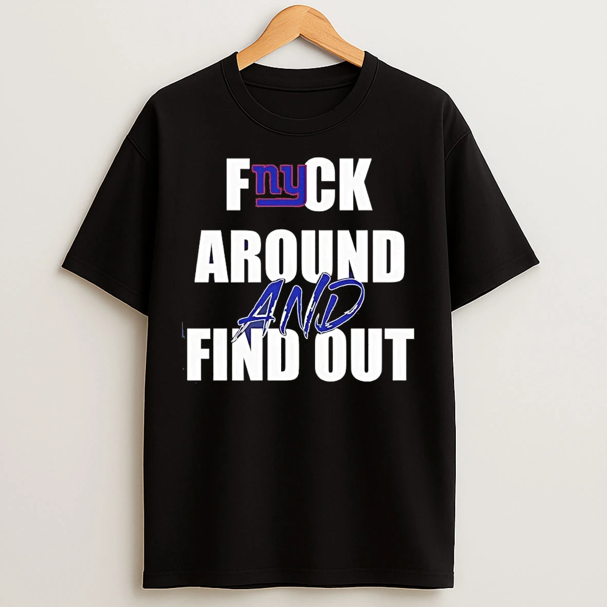 Classic New York Giants Fuck Around And Find Out T Shirts