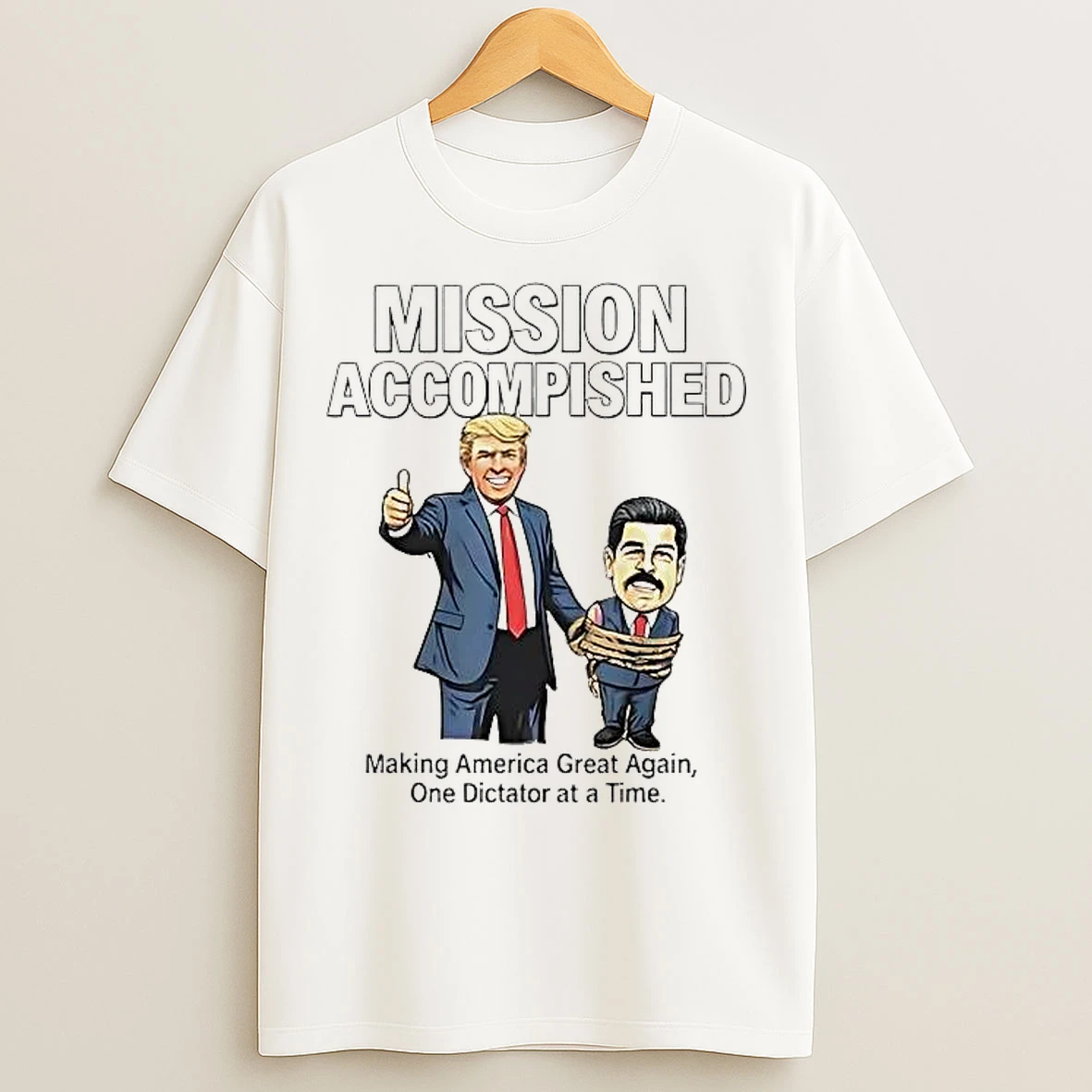 Classic Nicolas Maduro Mission Accomplished Making America Great Again T Shirts