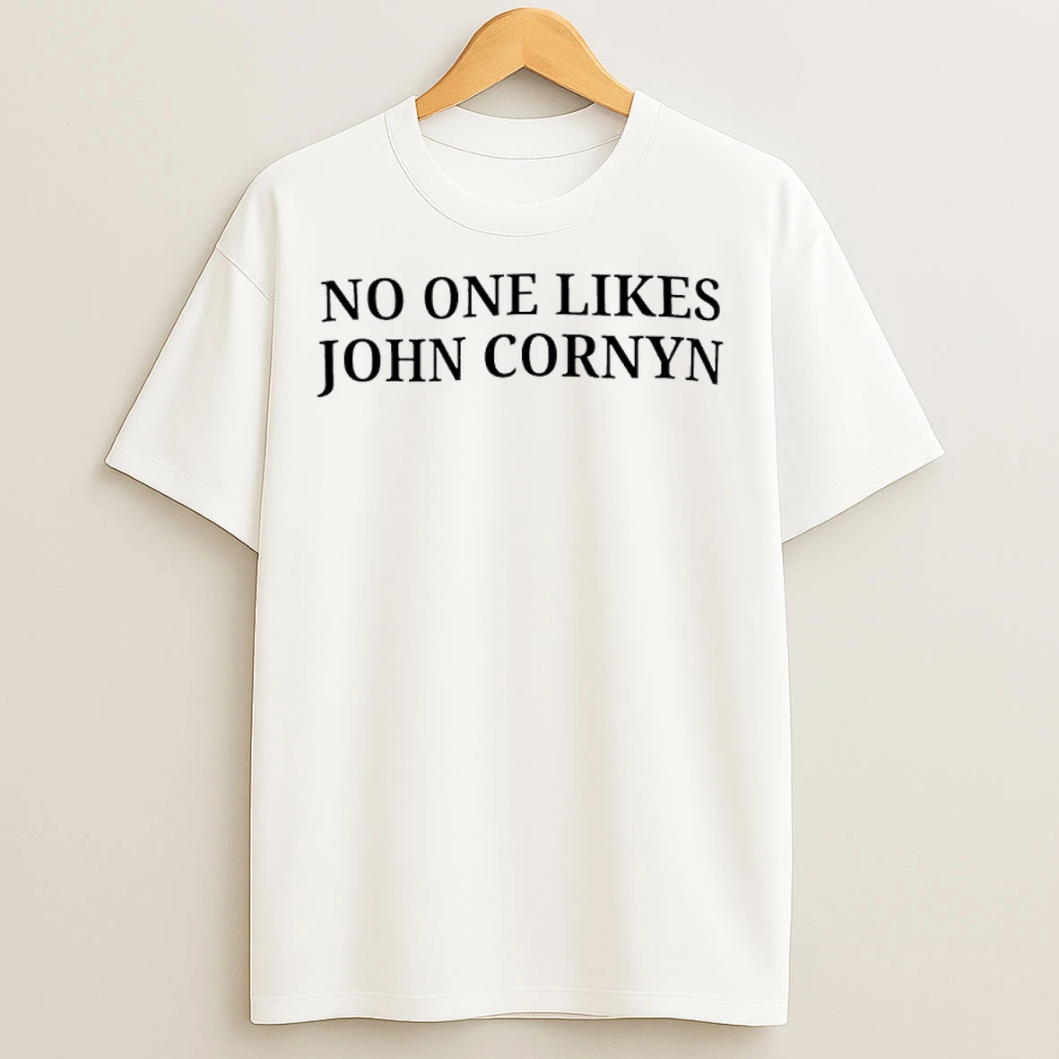 Classic No One Likes John Cornyn T Shirts
