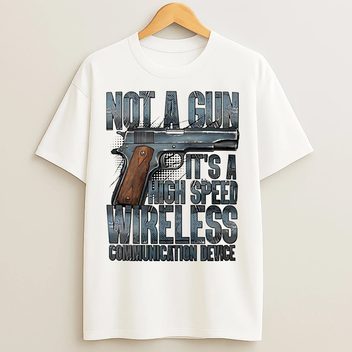 Classic Not A Gun Its A High Speed Wireless Communication Device T Shirts