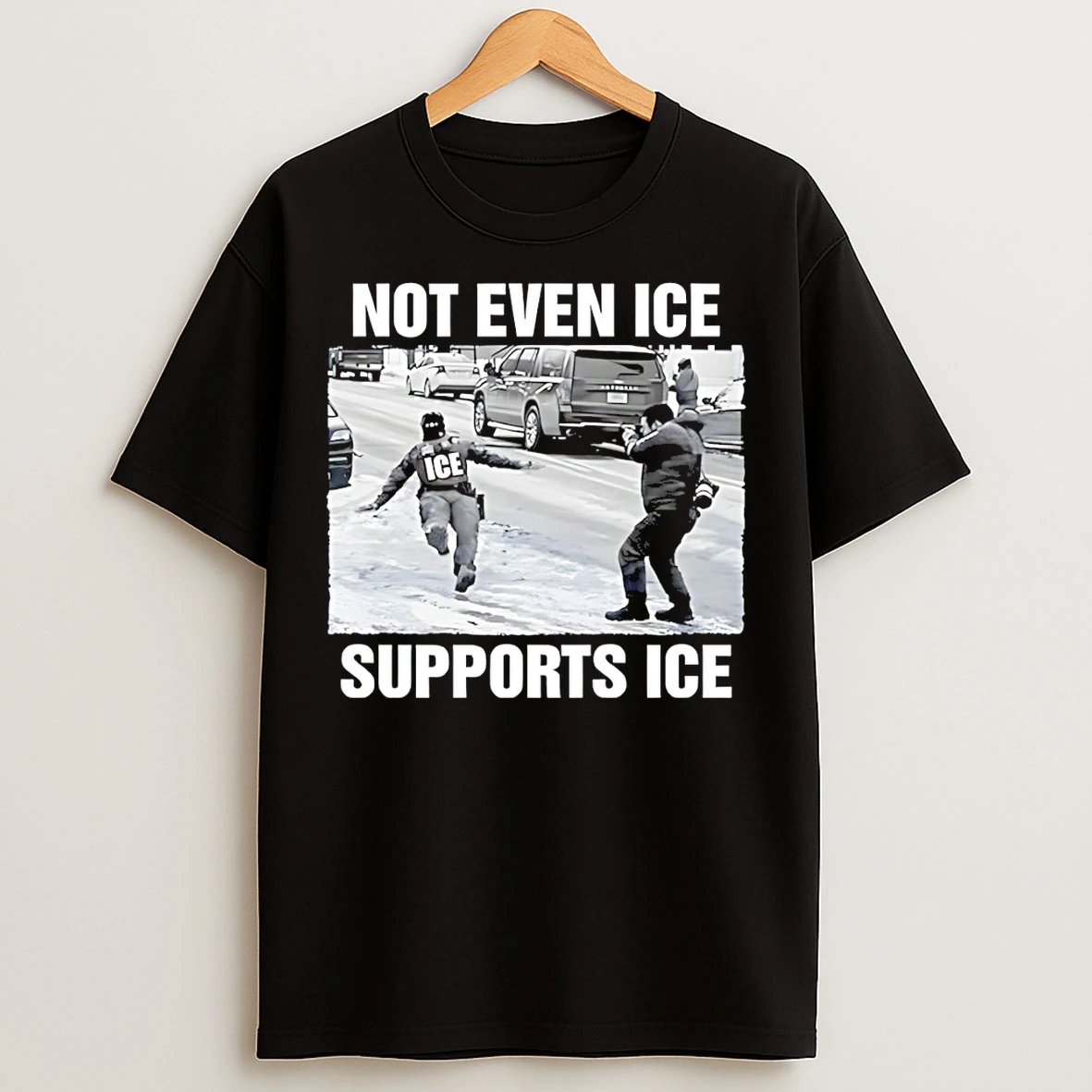 Classic Not Even Ice Supports Ice Political T Shirts