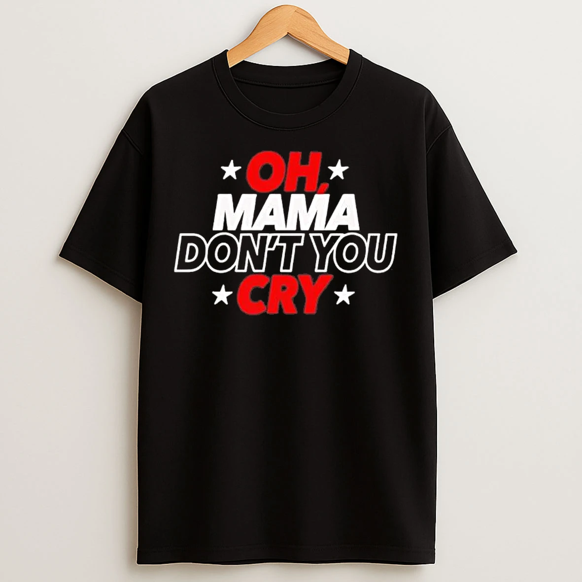 Classic Oh Mama Dont You Cry 2026 T Shirts